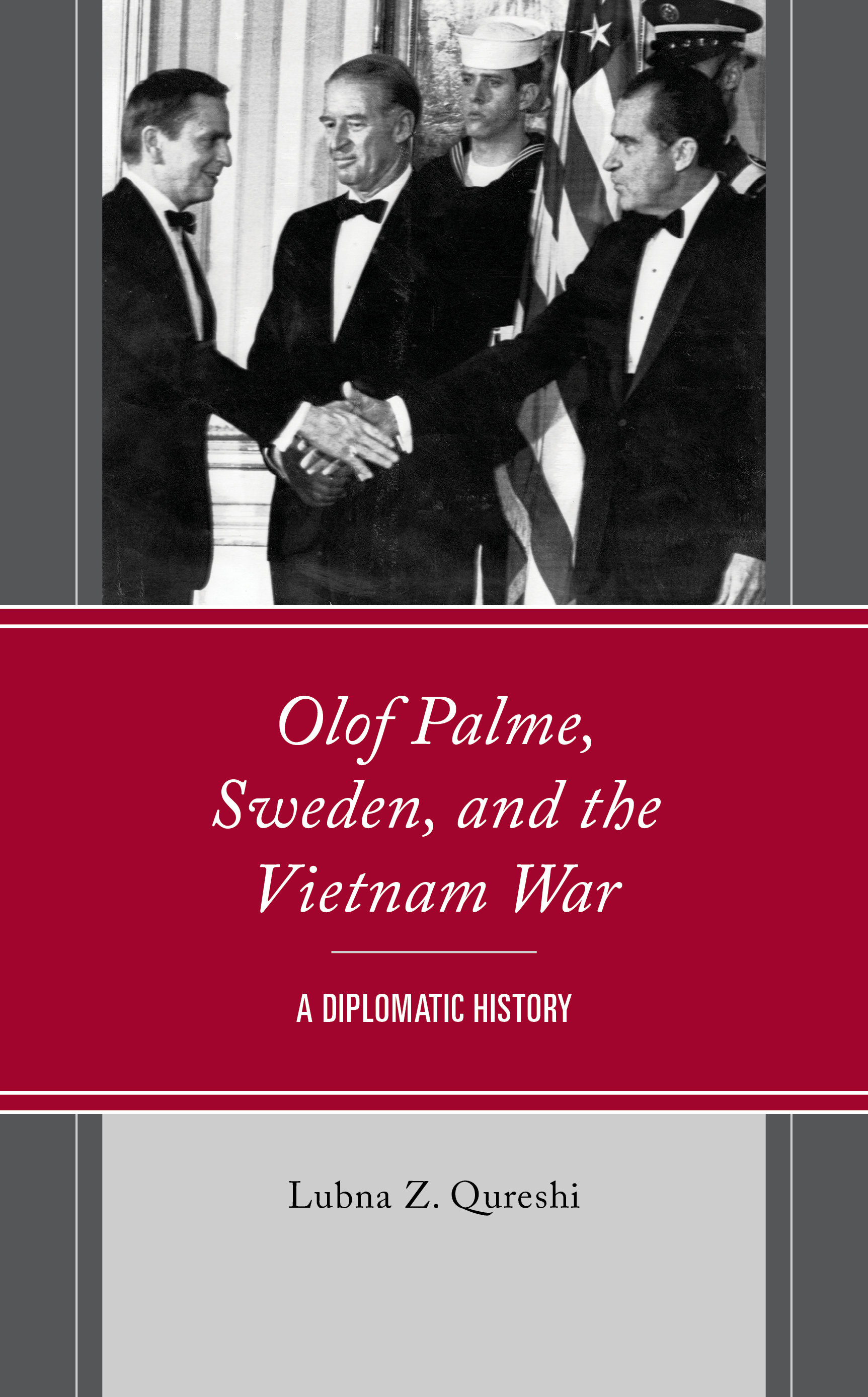Olof Palme, Sweden, and the Vietnam War: A Diplomatic History