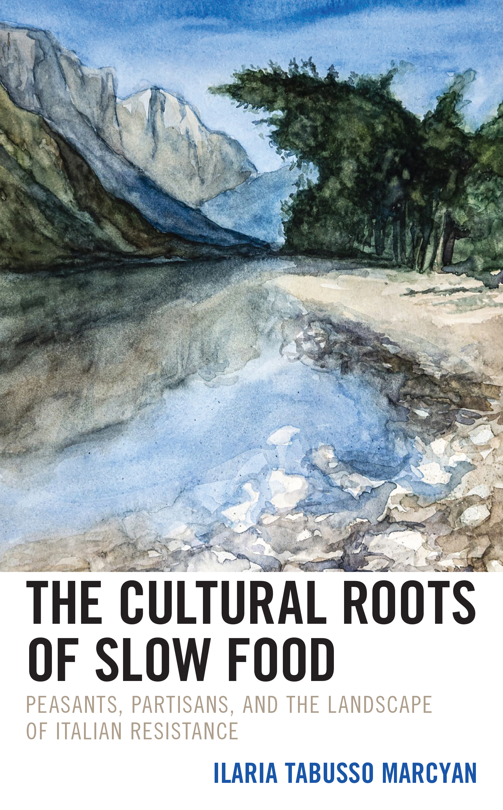 The Cultural Roots of Slow Food: Peasants, Partisans, and the Landscape of Italian Resistance