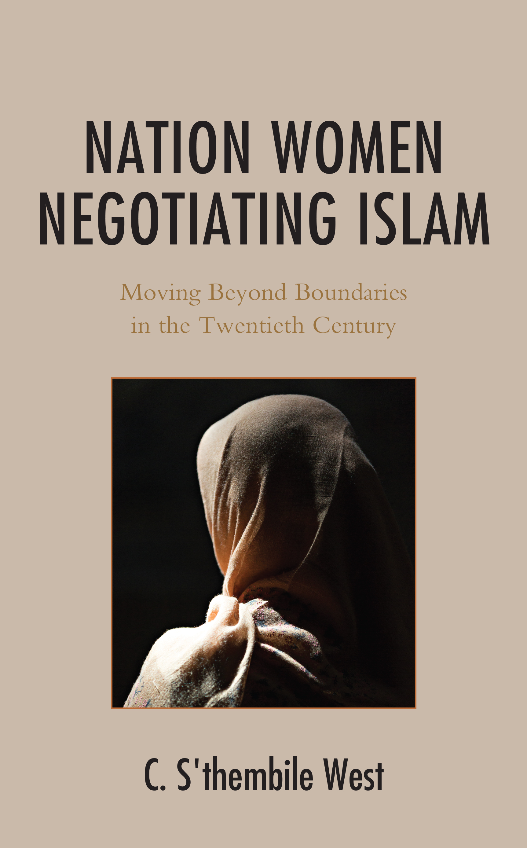 Nation Women Negotiating Islam: Moving Beyond Boundaries in the Twentieth Century