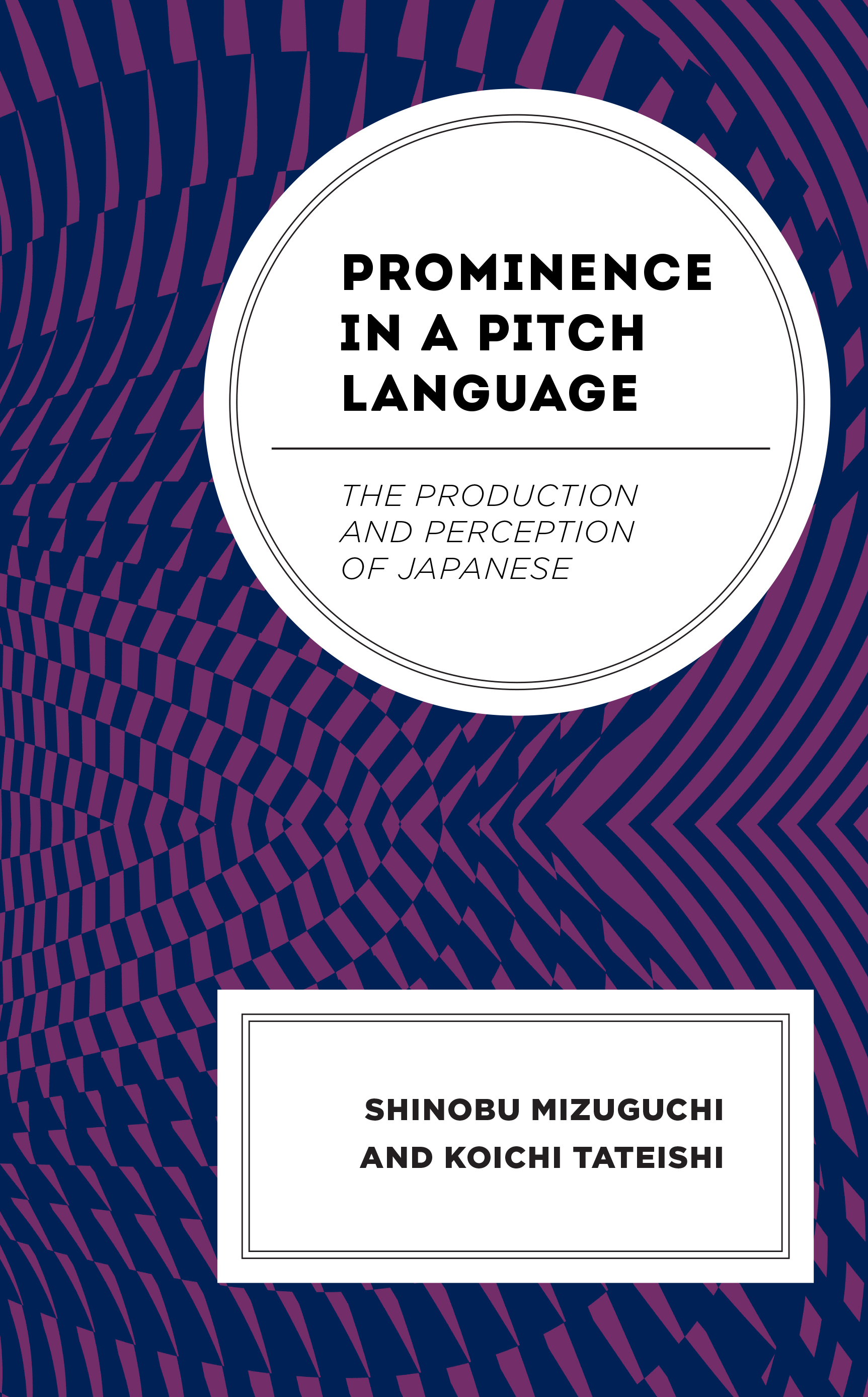 Prominence in a Pitch Language: The Production and Perception of Japanese