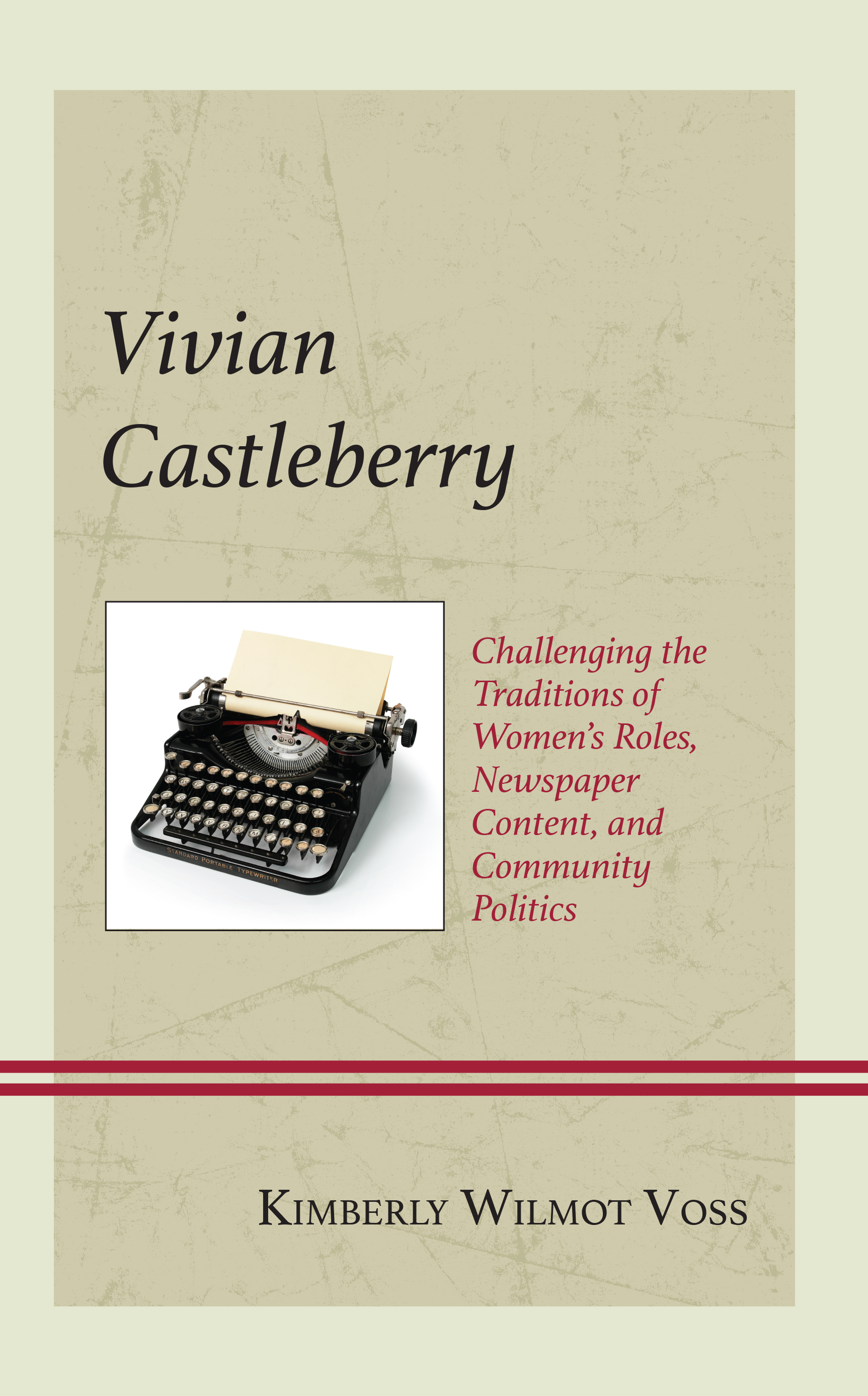Vivian Castleberry: Challenging the Traditions of Women’s Roles, Newspaper Content, and Community Politics