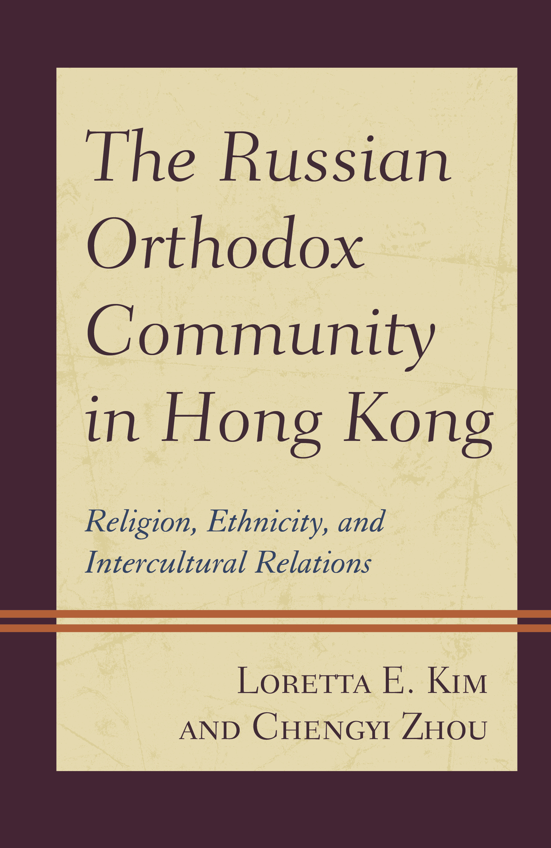 The Russian Orthodox Community in Hong Kong: Religion, Ethnicity, and Intercultural Relations