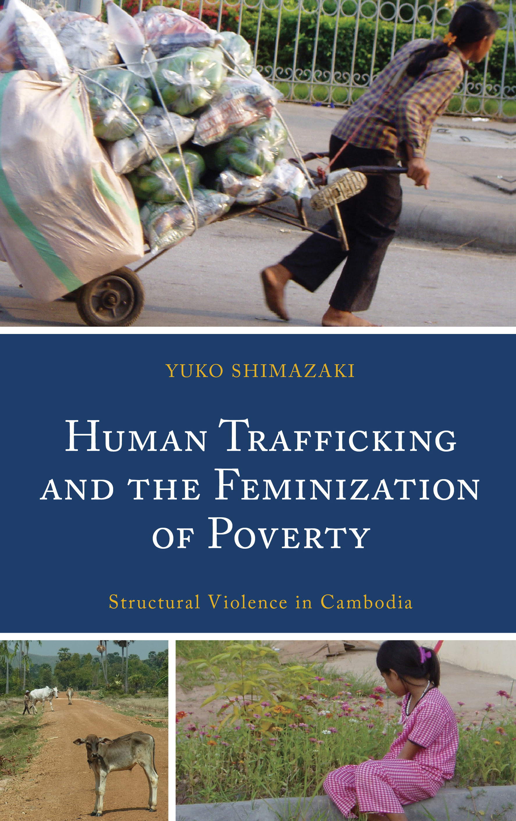 Human Trafficking and the Feminization of Poverty: Structural Violence in Cambodia