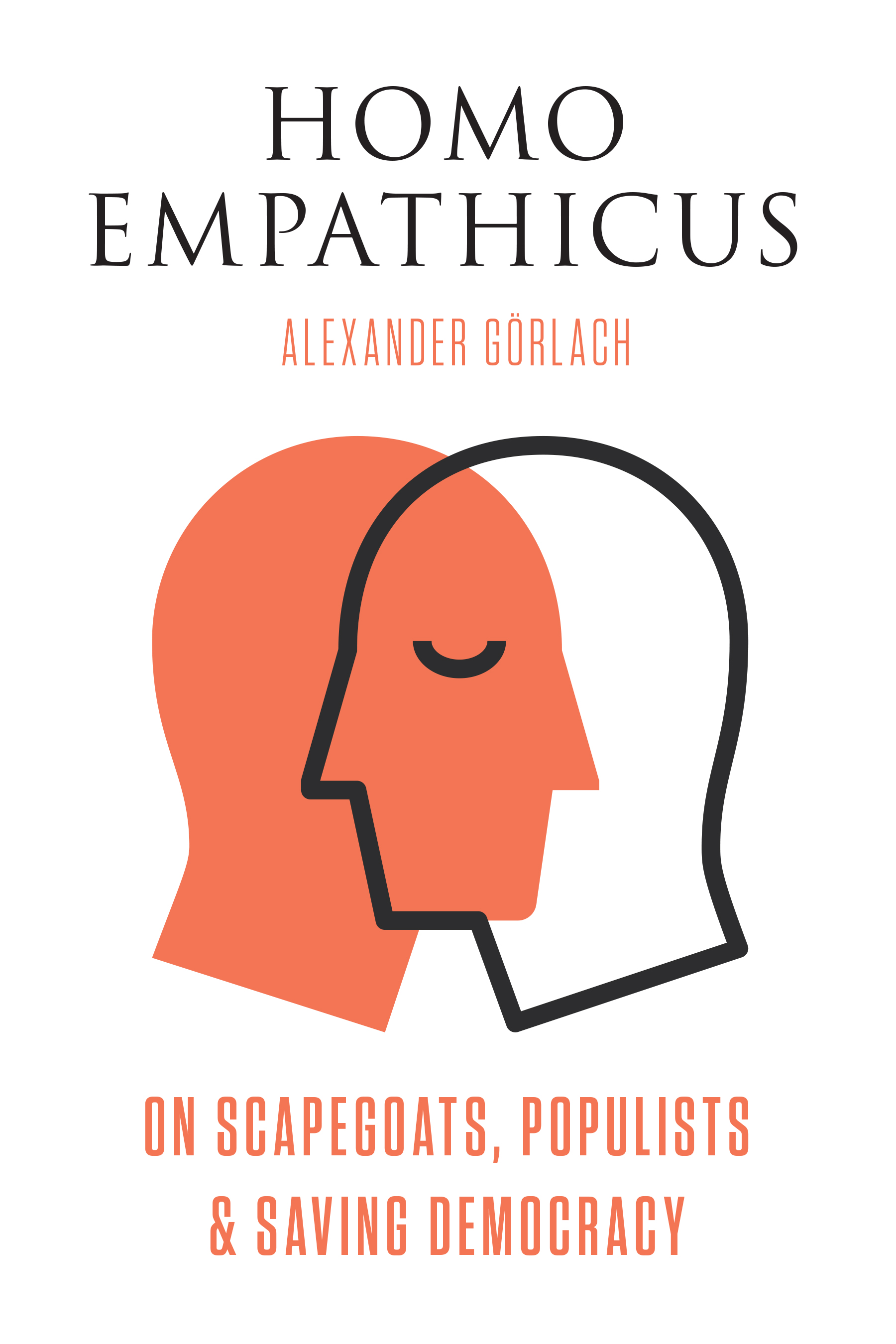 Homo Empathicus: On Scapegoats, Populists, and Saving Democracy