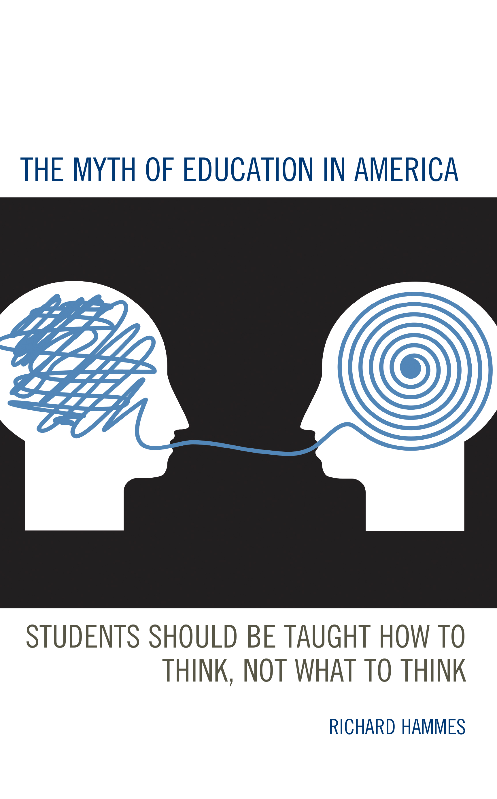 The Myth of Education in America: Students Should be Taught How to Think, Not What to Think