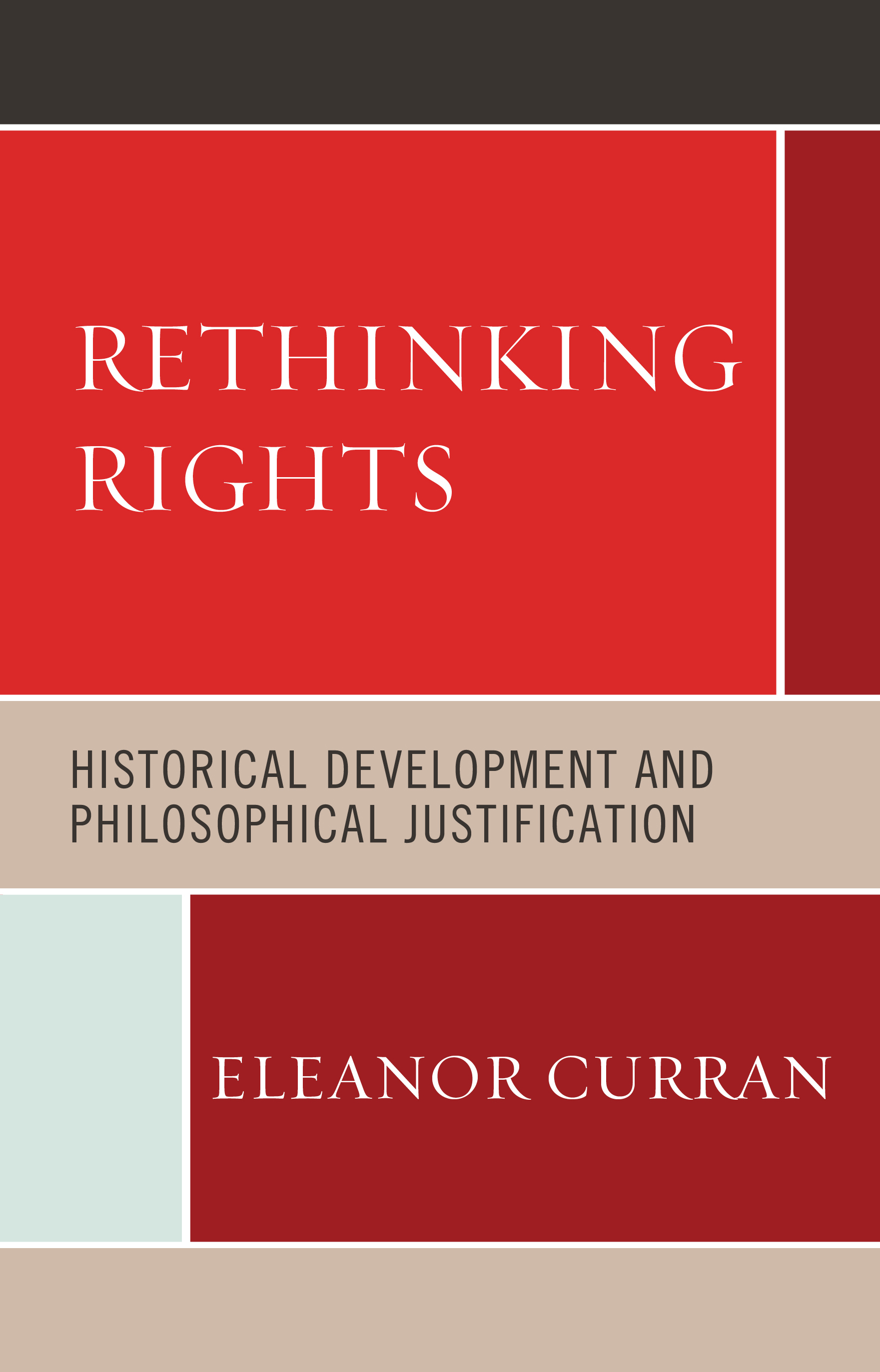 Rethinking Rights: Historical Development and Philosophical Justification