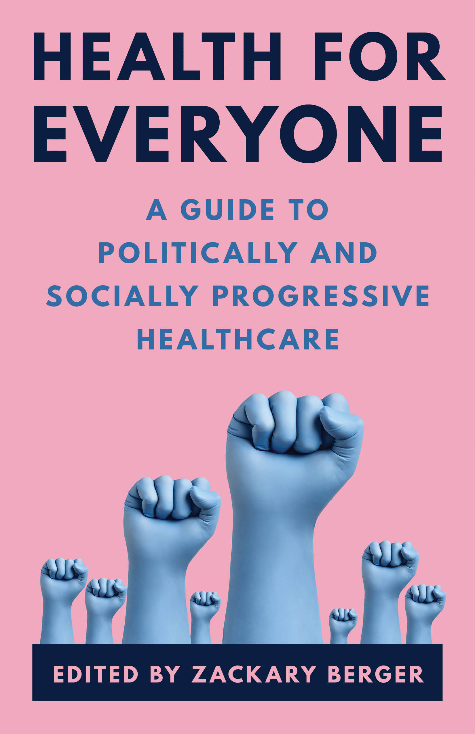 Health for Everyone: A Guide to Politically and Socially Progressive Healthcare
