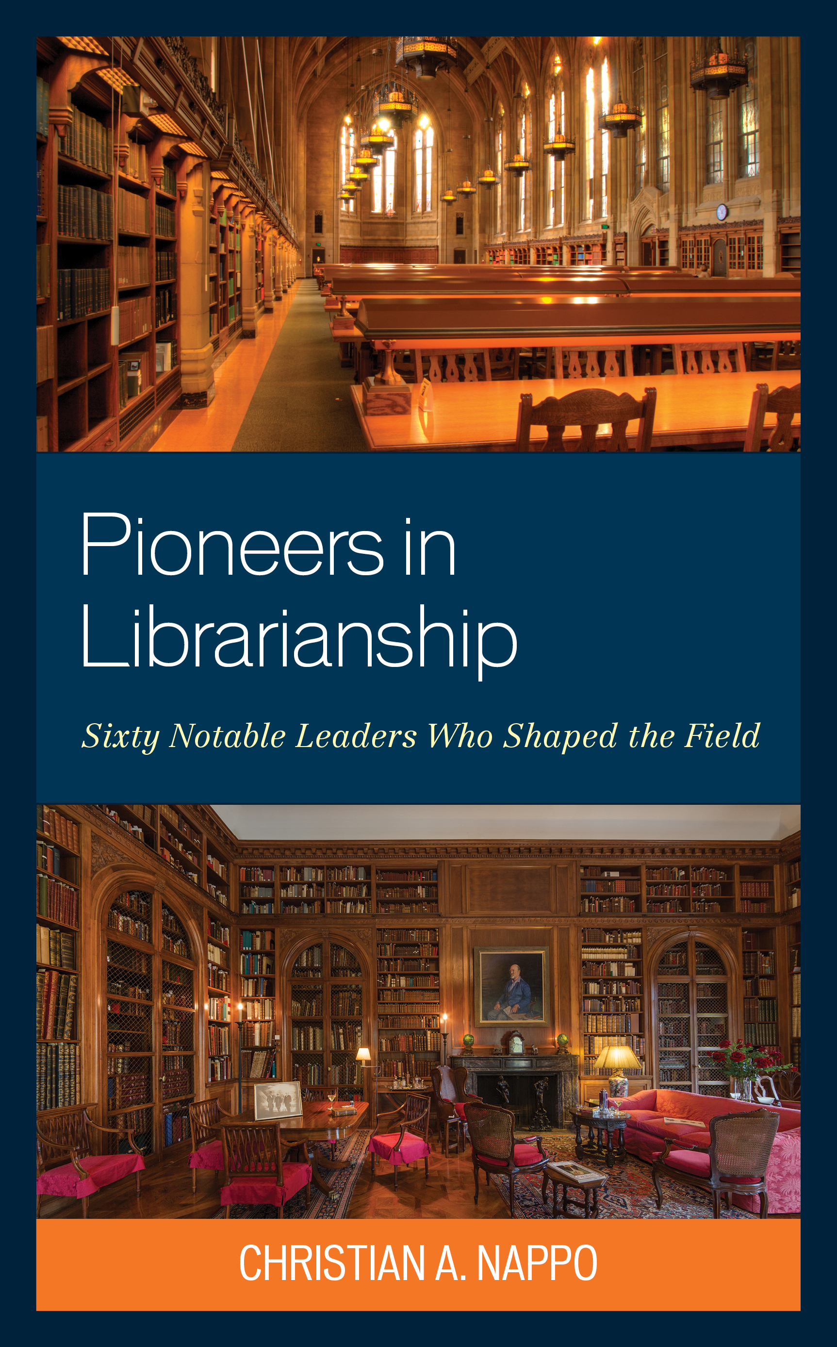 Pioneers in Librarianship: Sixty Notable Leaders Who Shaped the Field