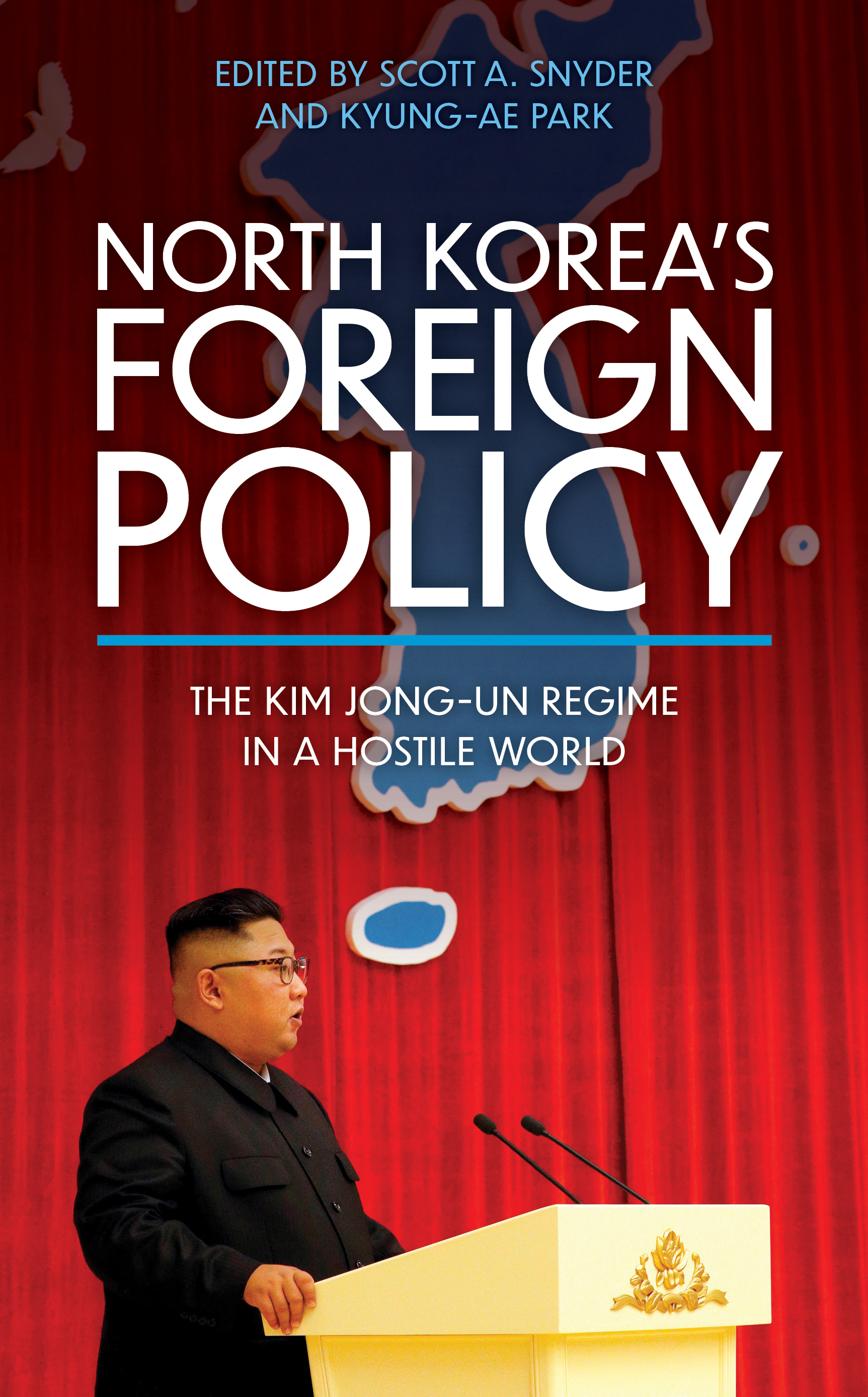North Korea’s Foreign Policy: The Kim Jong-un Regime in a Hostile World
