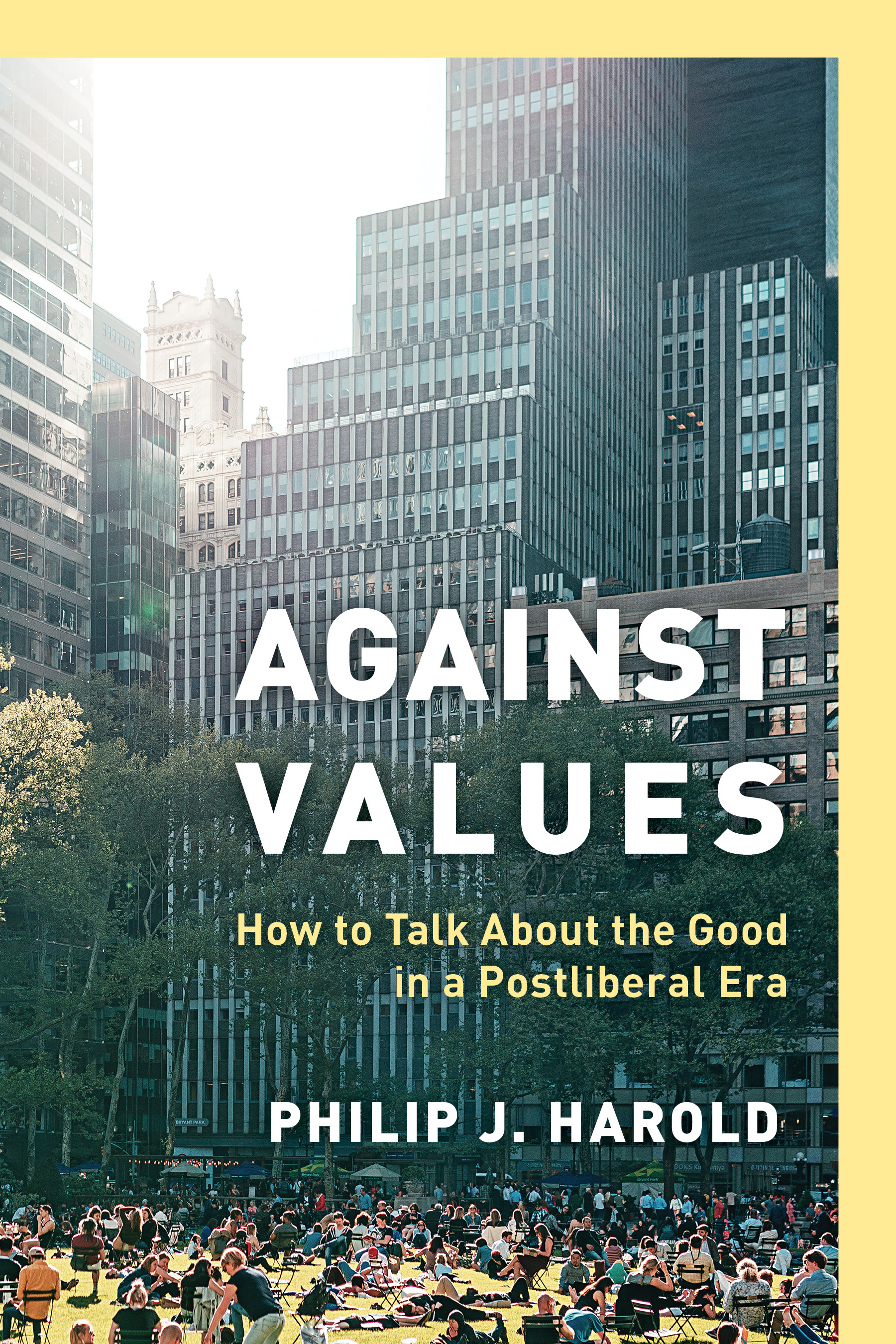 Against Values: How to Talk About the Good in a Postliberal Era