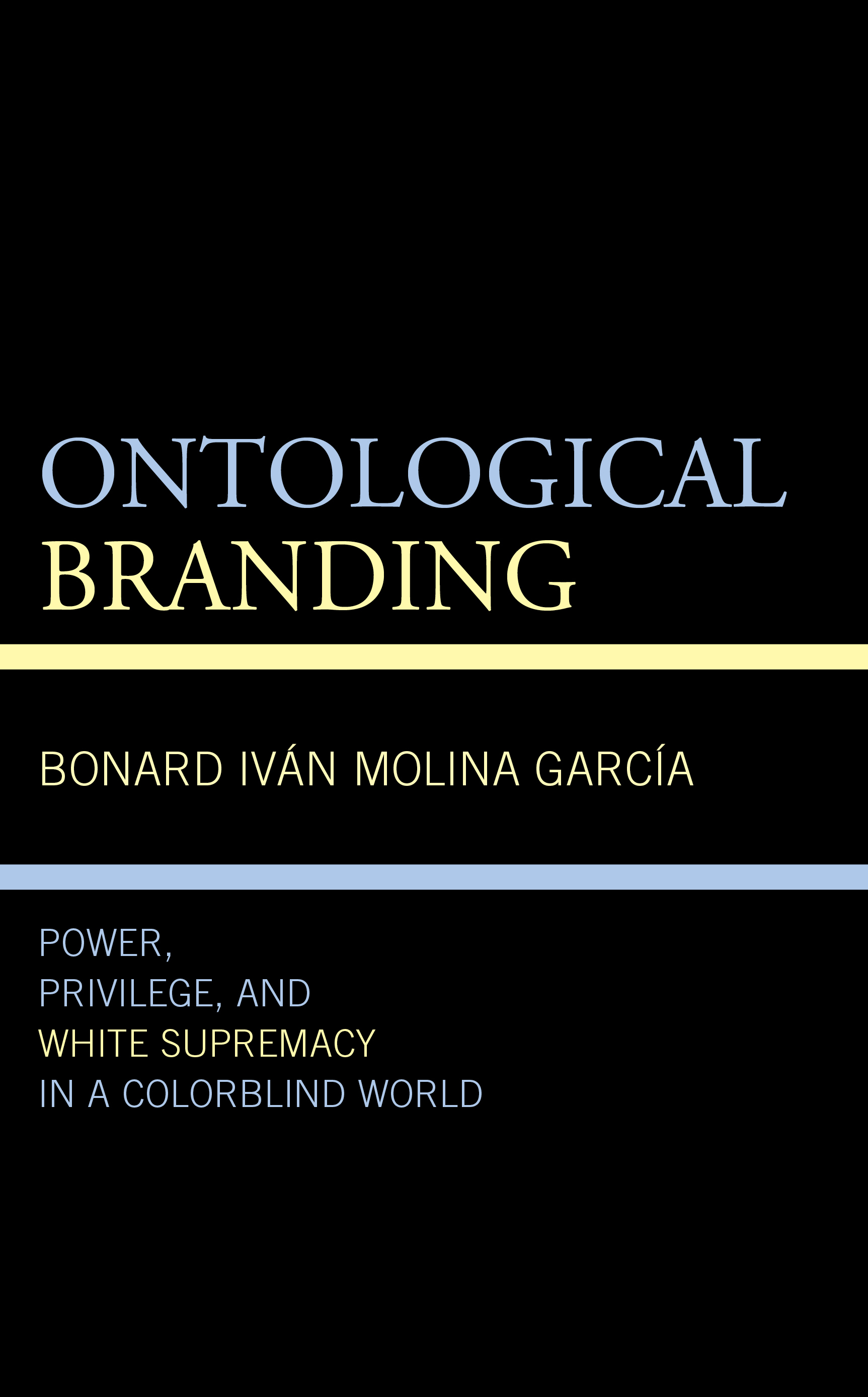 Ontological Branding: Power, Privilege, and White Supremacy in a Colorblind World