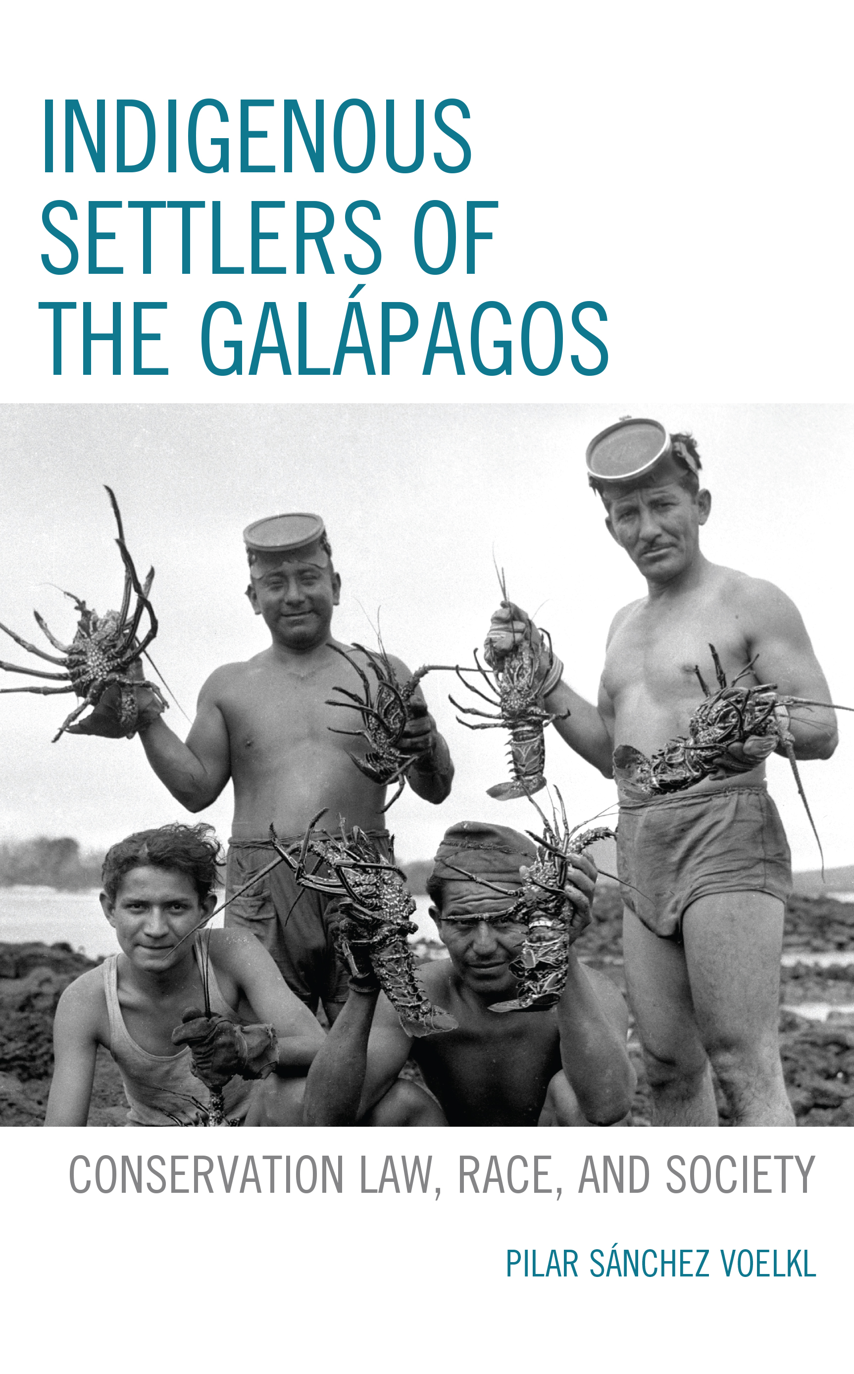 Indigenous Settlers of the Galápagos: Conservation Law, Race, and Society
