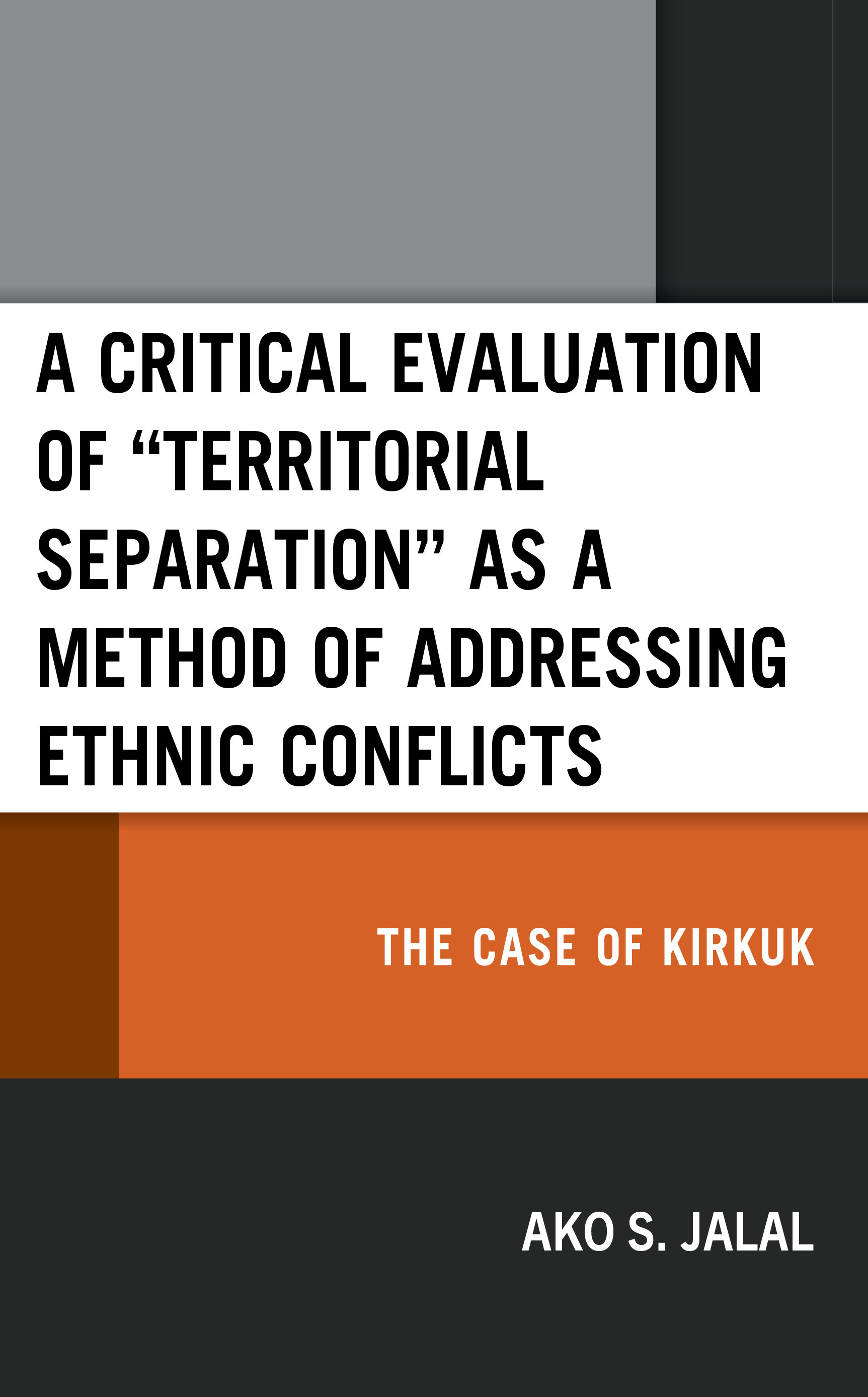 A Critical Evaluation of “Territorial Separation” as a Method of Addressing Ethnic Conflicts: The Case of Kirkuk