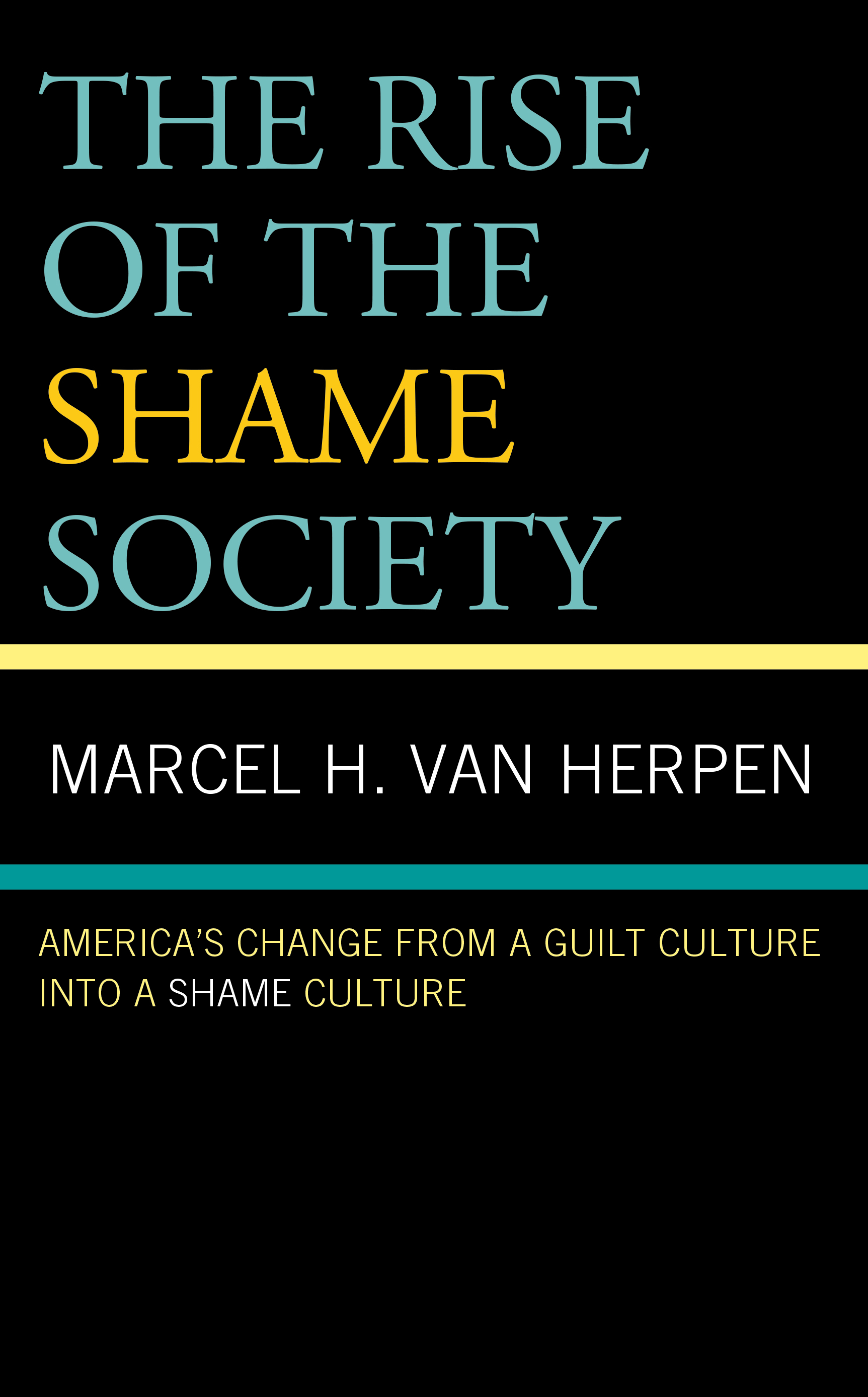 The Rise of the Shame Society: America’s Change from a Guilt Culture into a Shame Culture