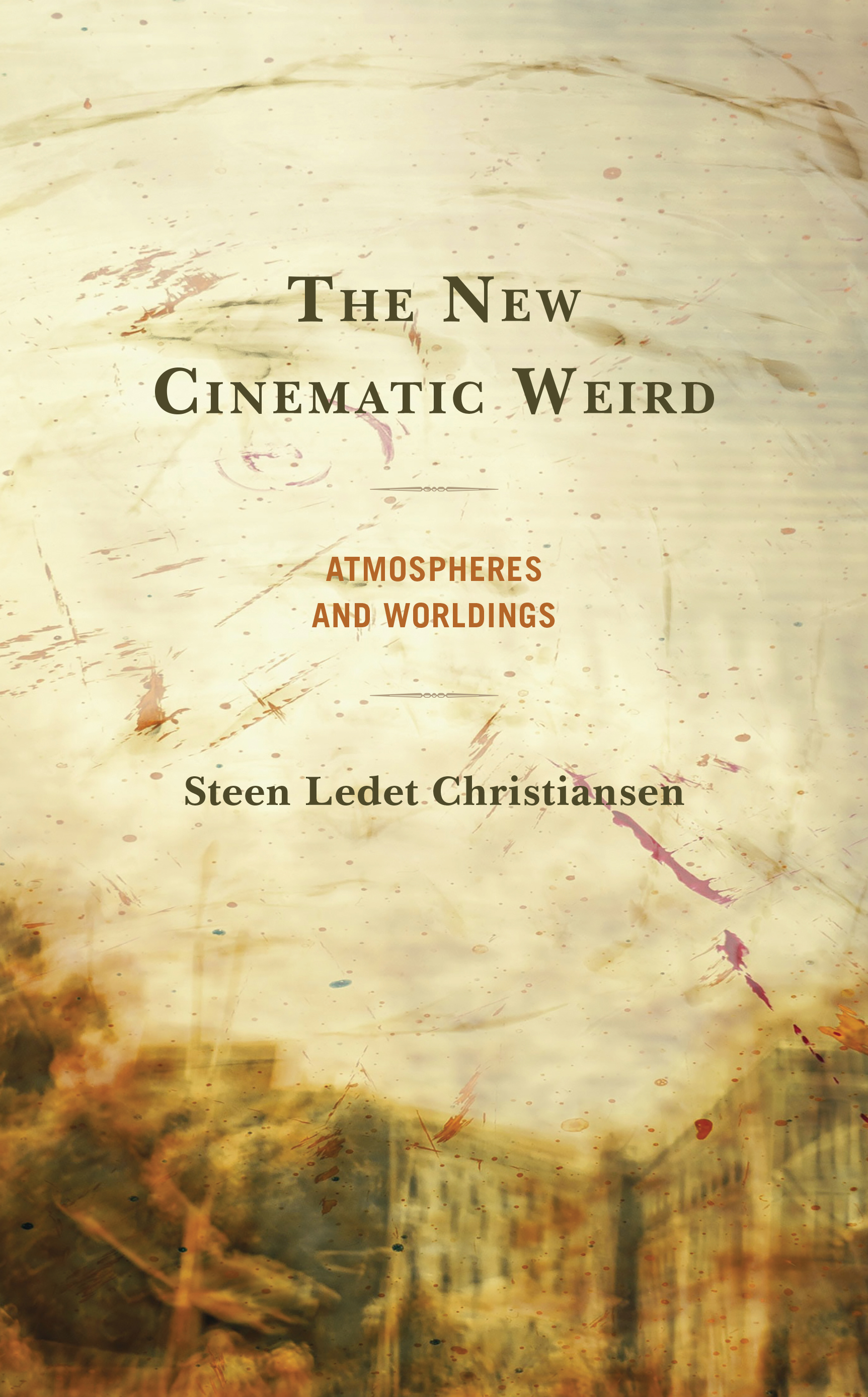The New Cinematic Weird: Atmospheres and Worldings