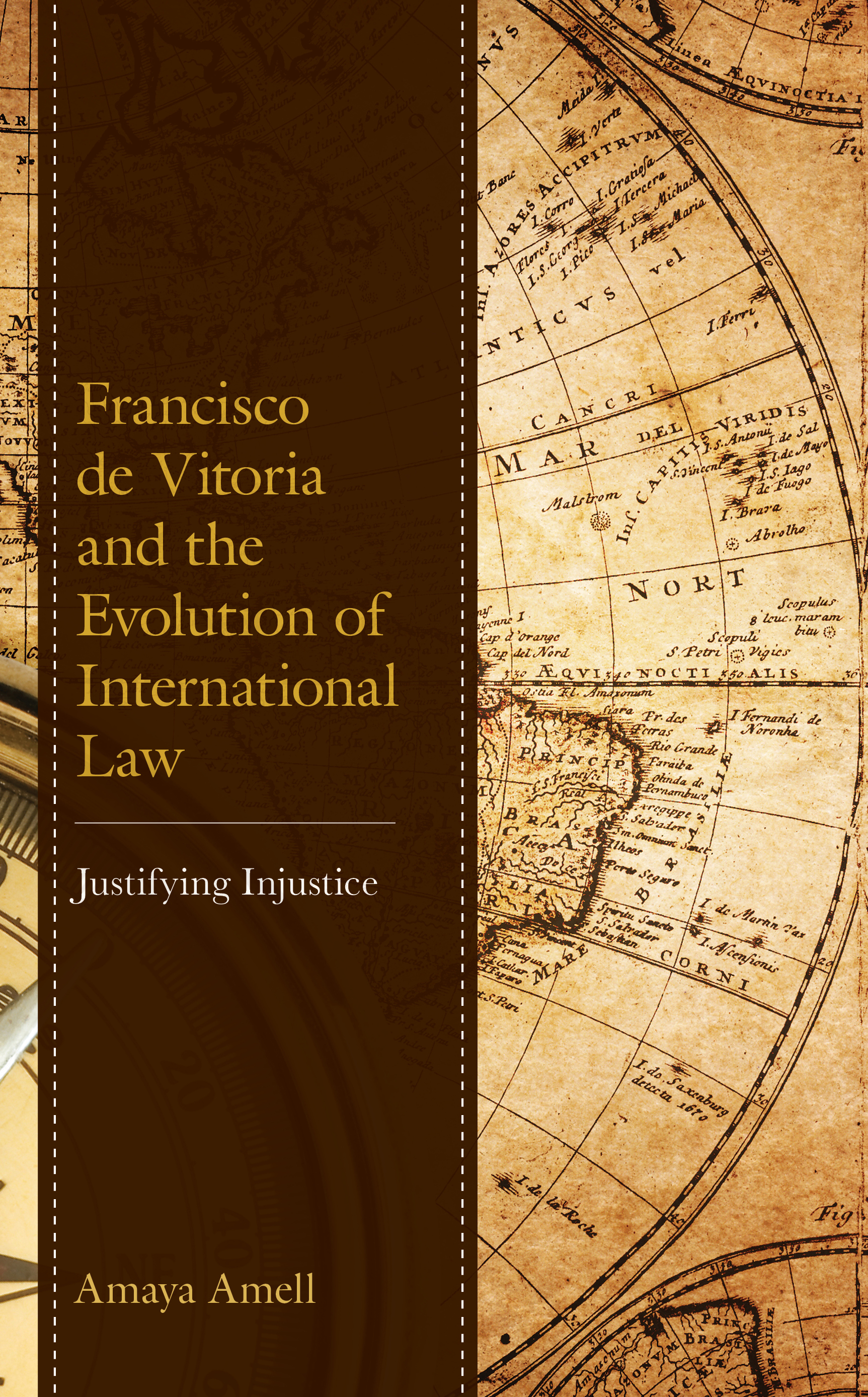 Francisco de Vitoria and the Evolution of International Law: Justifying Injustice