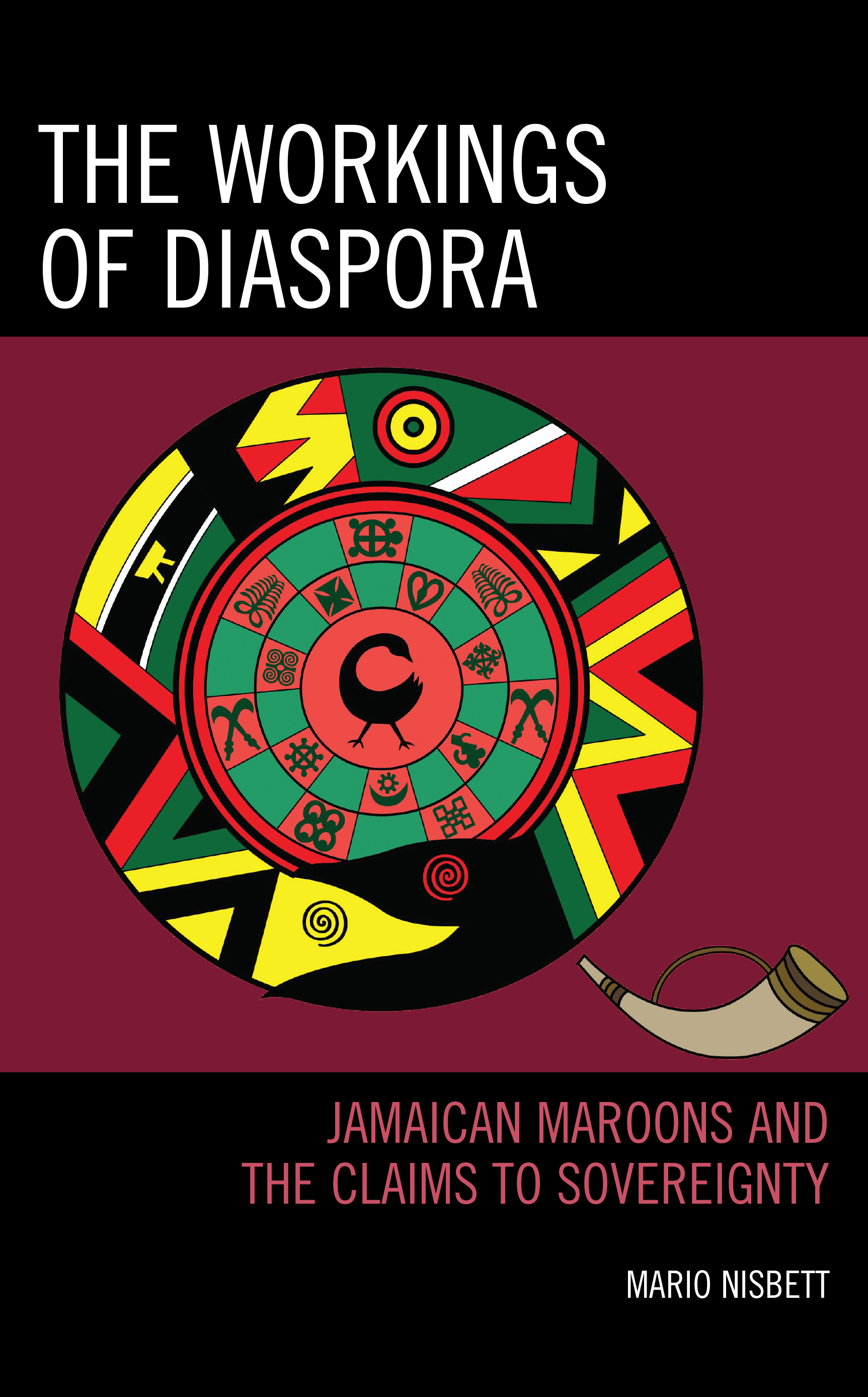 The Workings of Diaspora: Jamaican Maroons and the Claims to Sovereignty