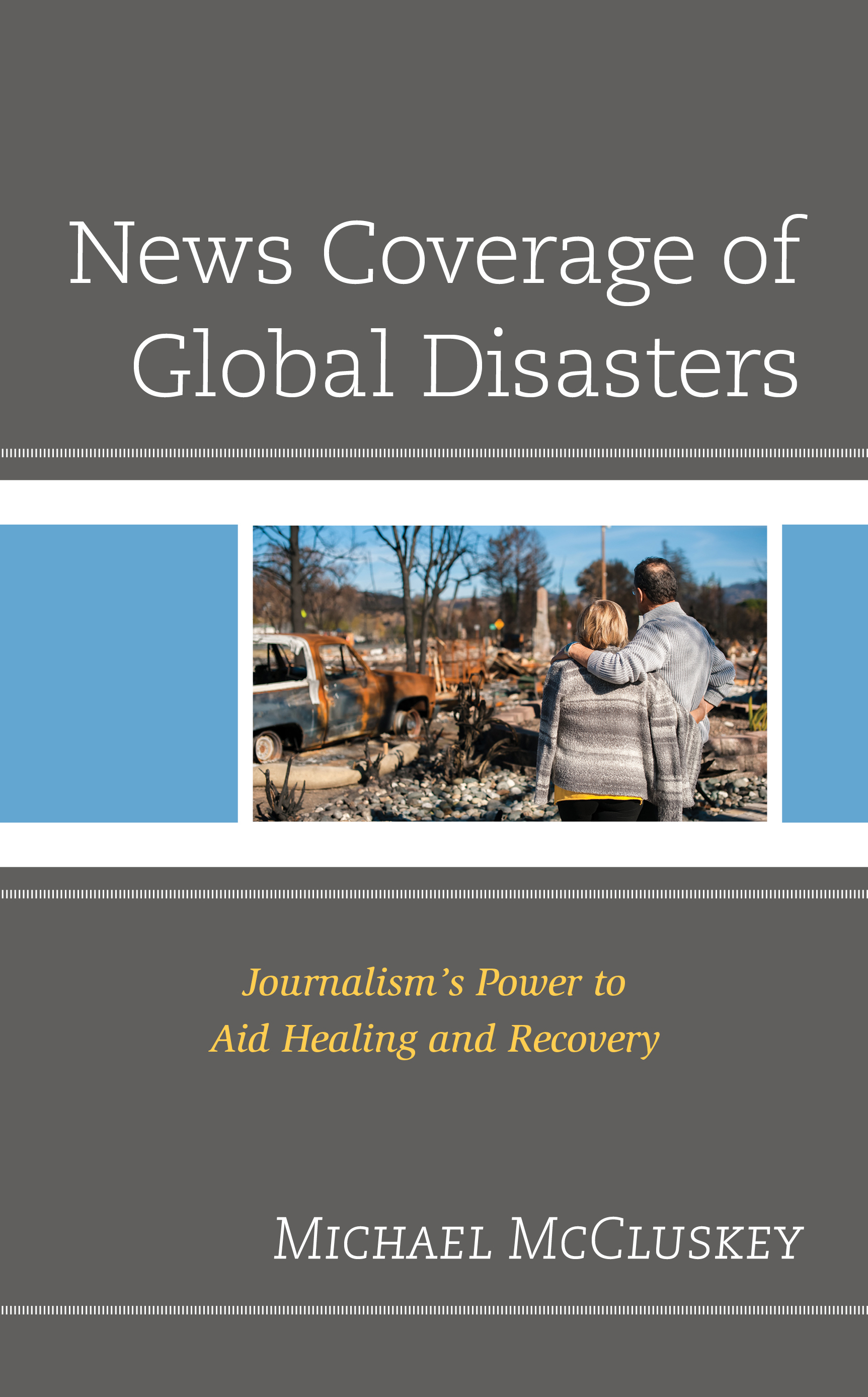 News Coverage of Global Disasters: Journalism's Power to Aid Healing and Recovery