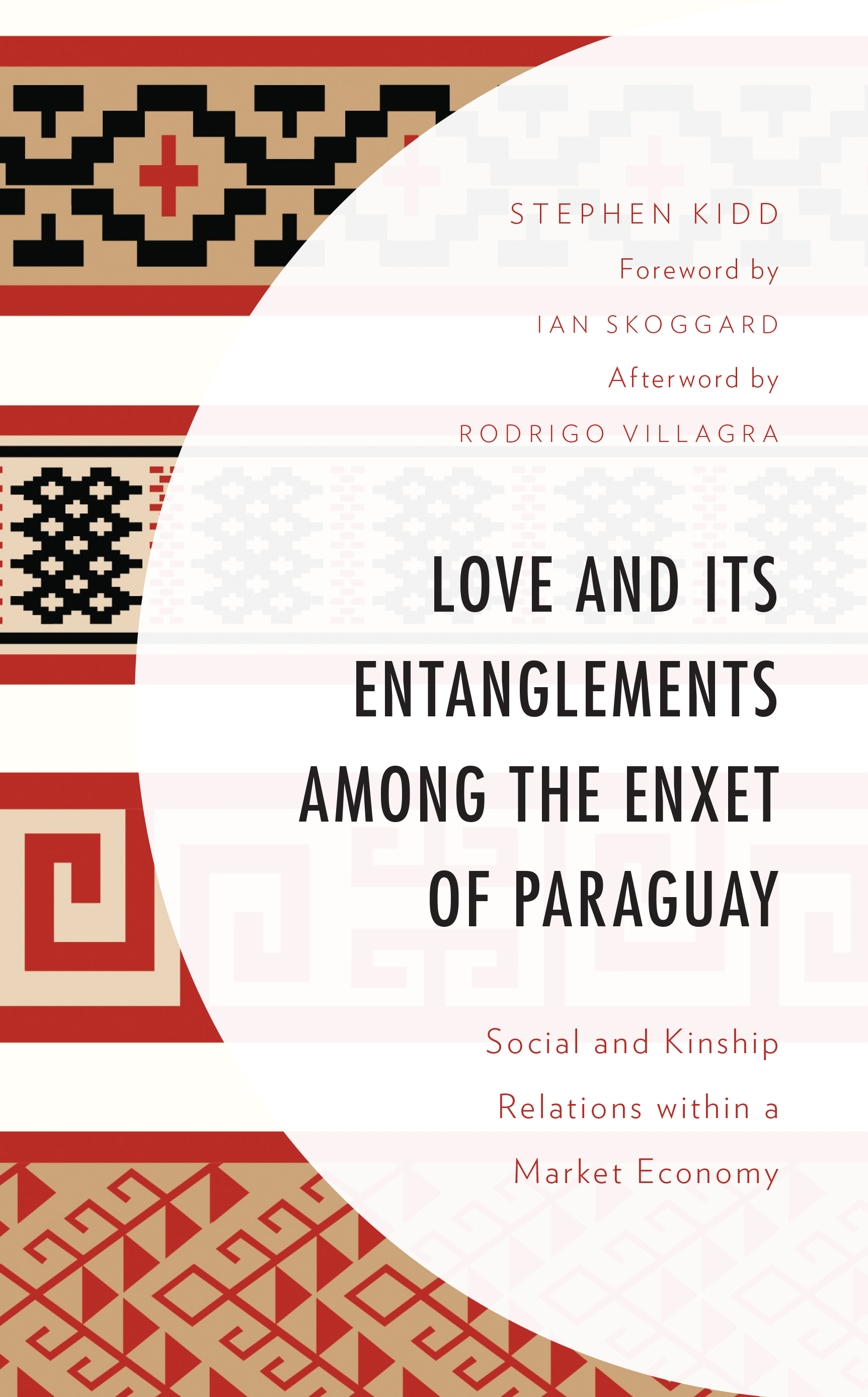 Love and its Entanglements among the Enxet of Paraguay: Social and Kinship Relations within a Market Economy