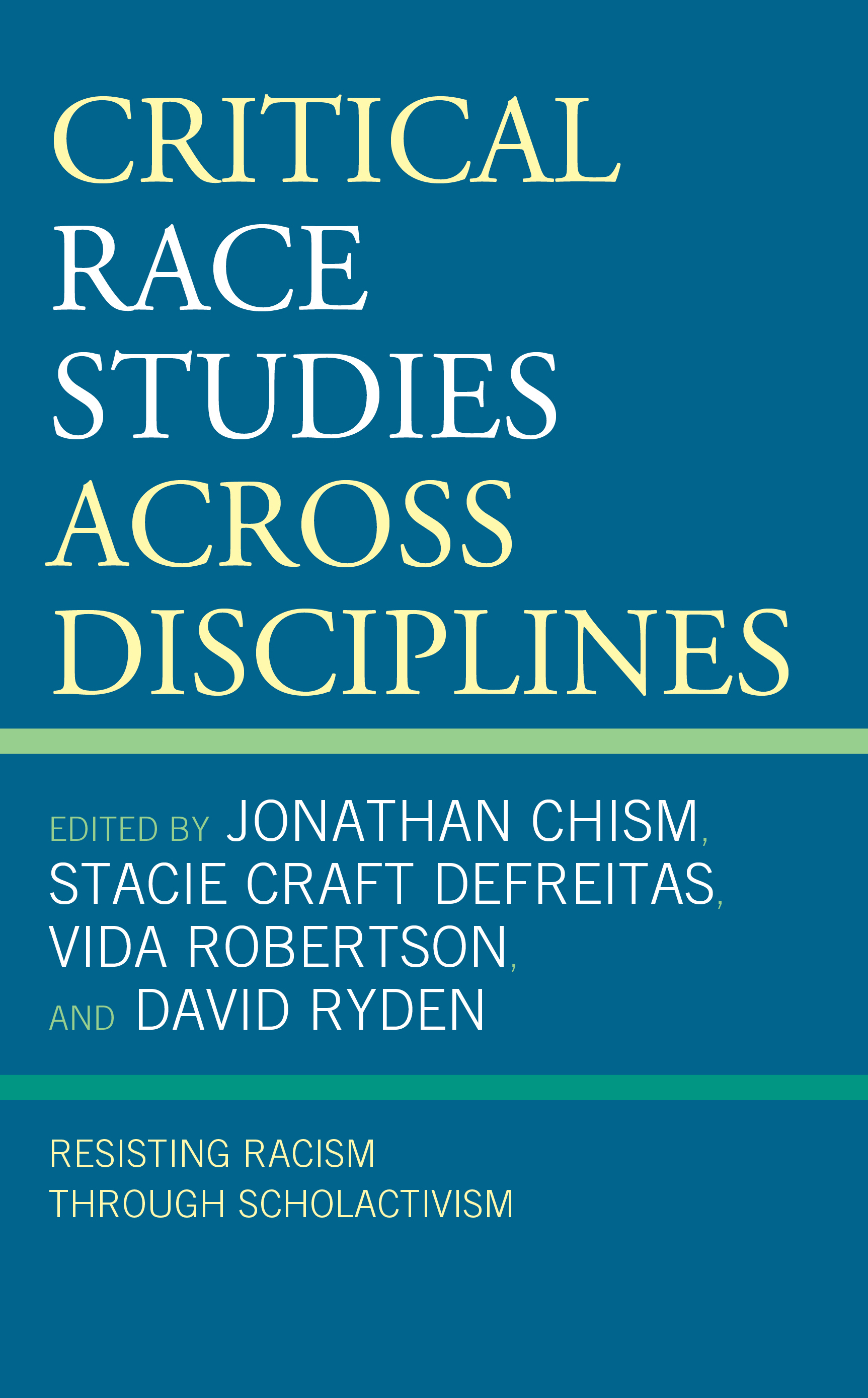 Critical Race Studies Across Disciplines: Resisting Racism through Scholactivism