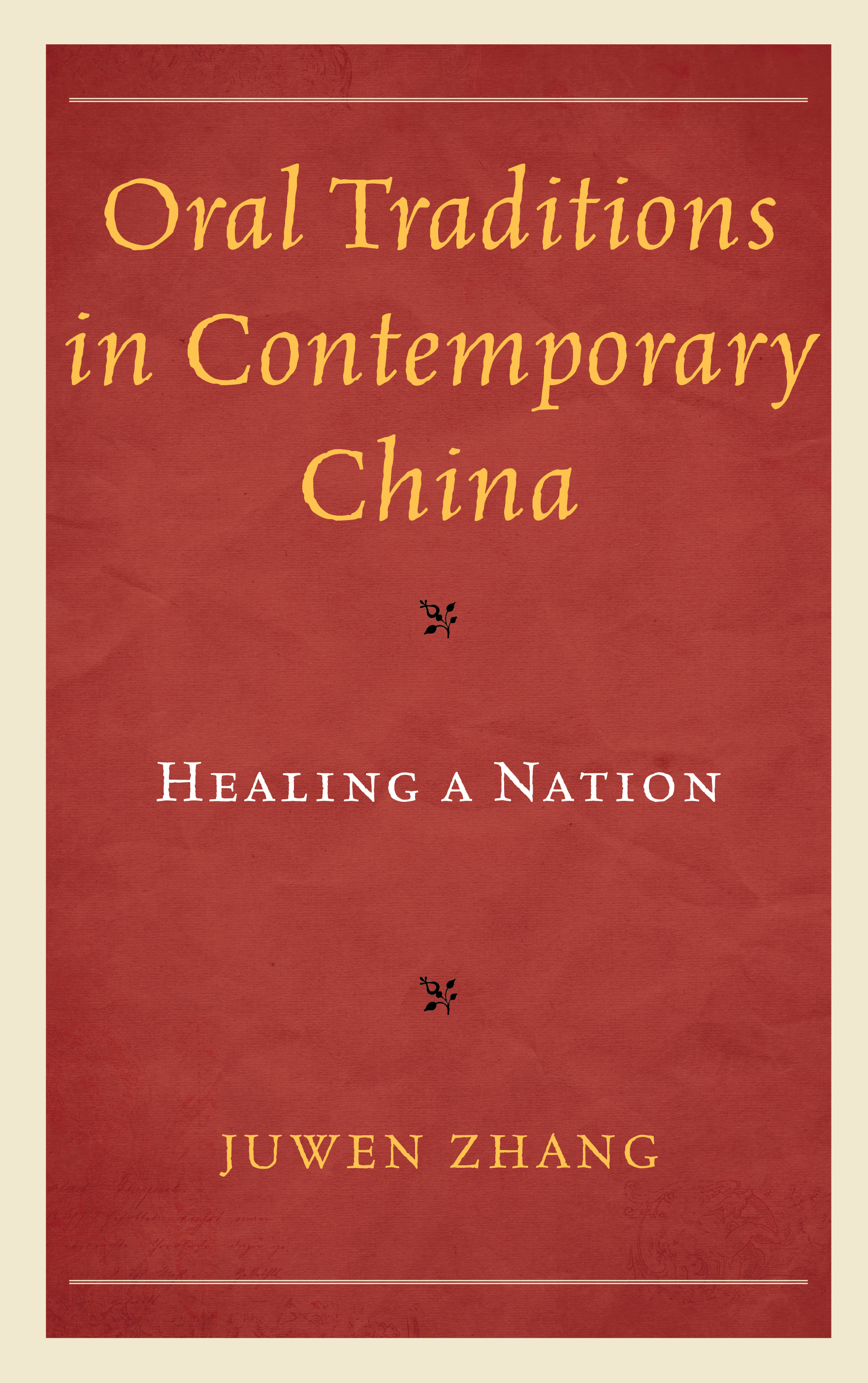 Oral Traditions in Contemporary China: Healing a Nation