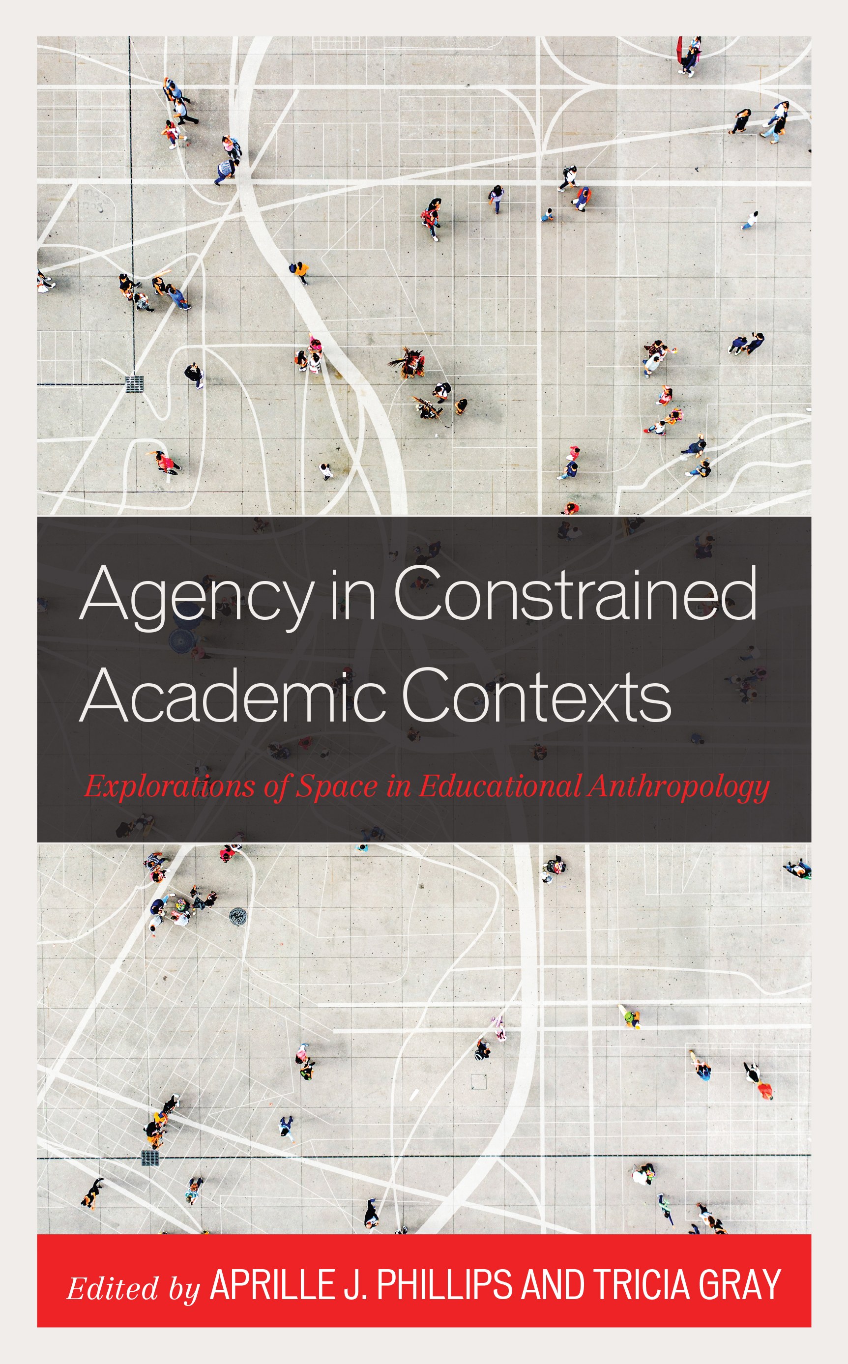 Agency in Constrained Academic Contexts: Explorations of Space in Educational Anthropology