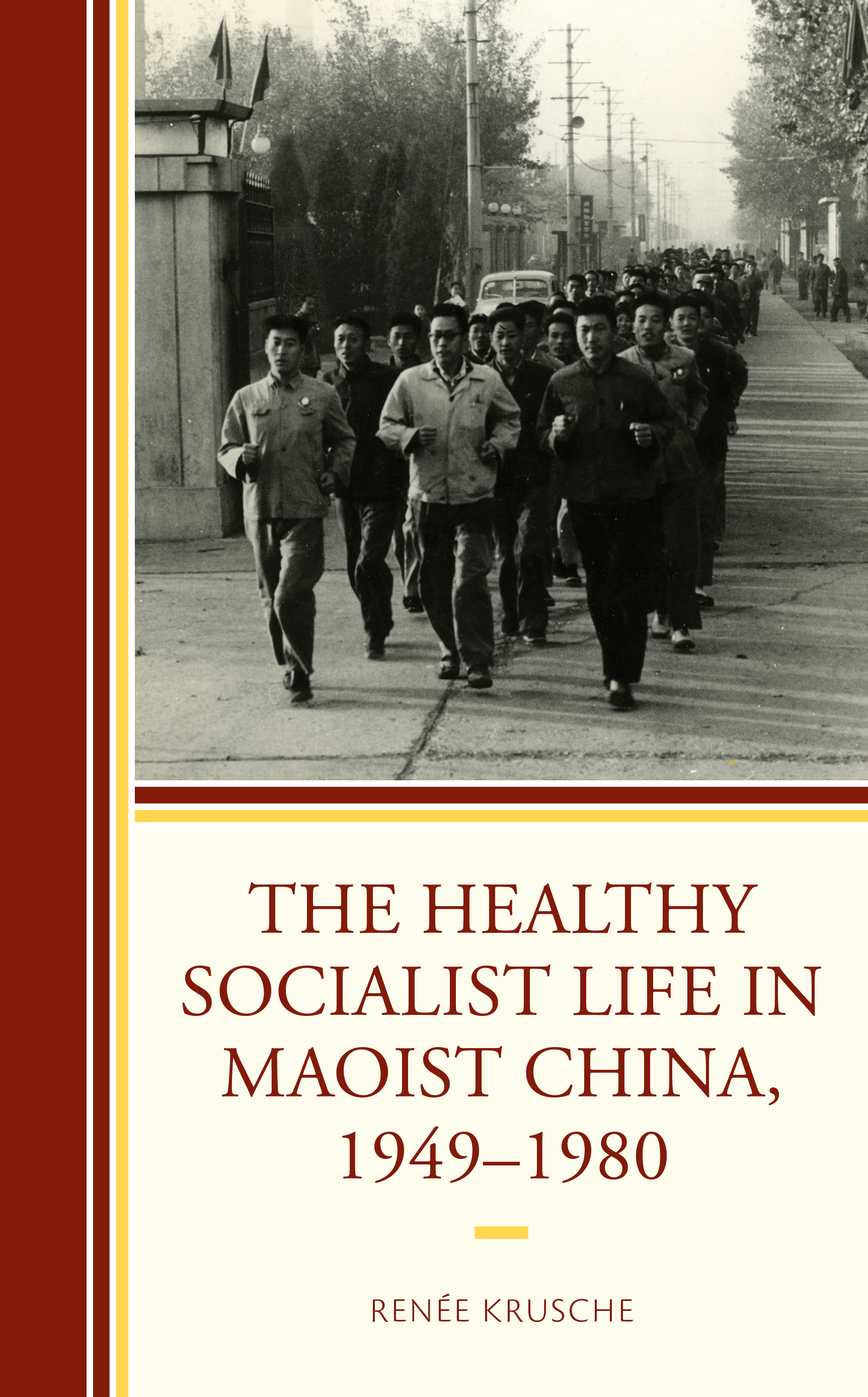 The Healthy Socialist Life in Maoist China, 1949–1980
