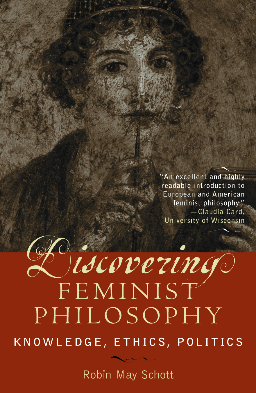 Discovering Feminist Philosophy: Knowledge, Ethics, Politics