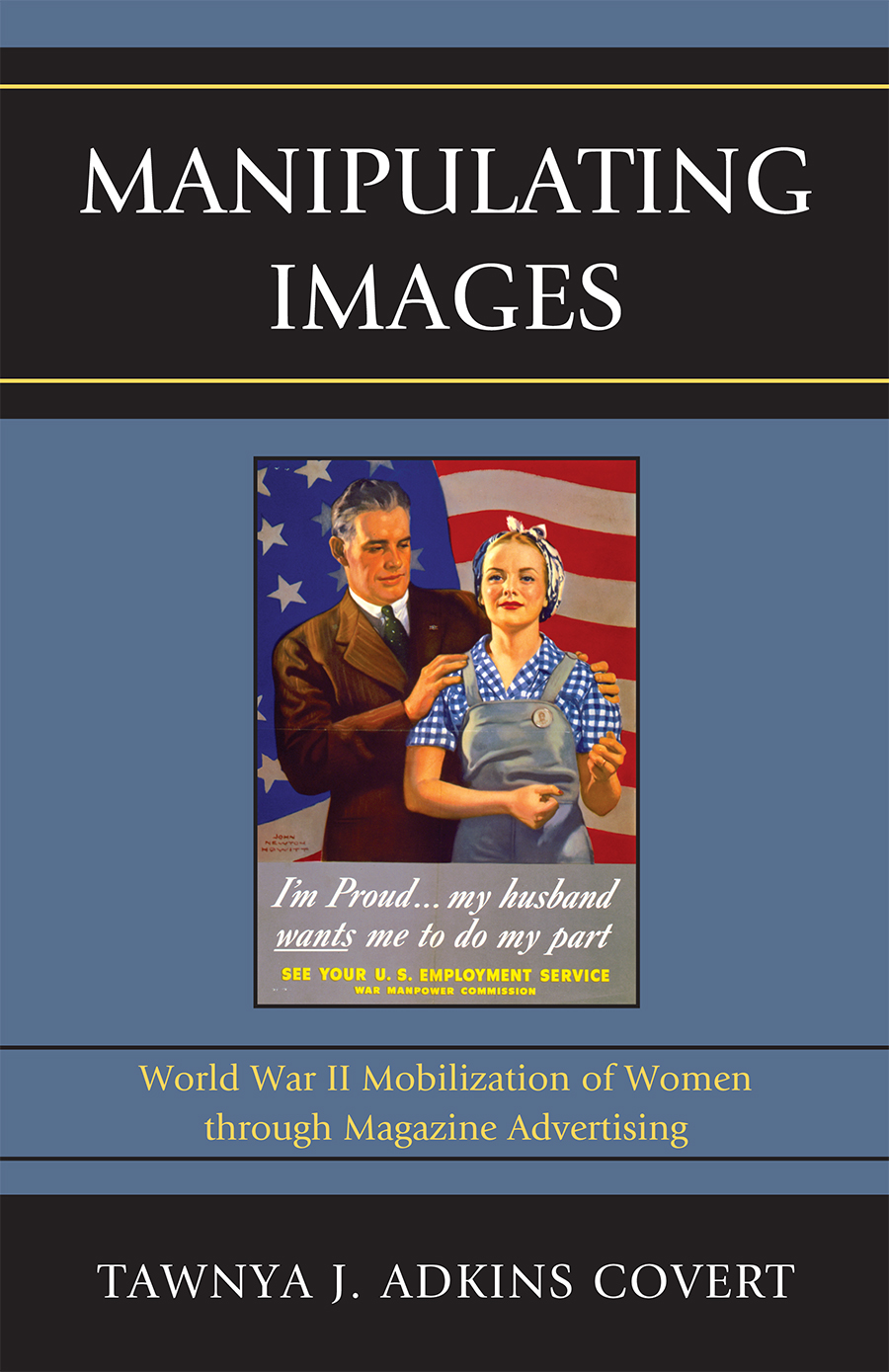 Manipulating Images: World War II Mobilization of Women through Magazine Advertising