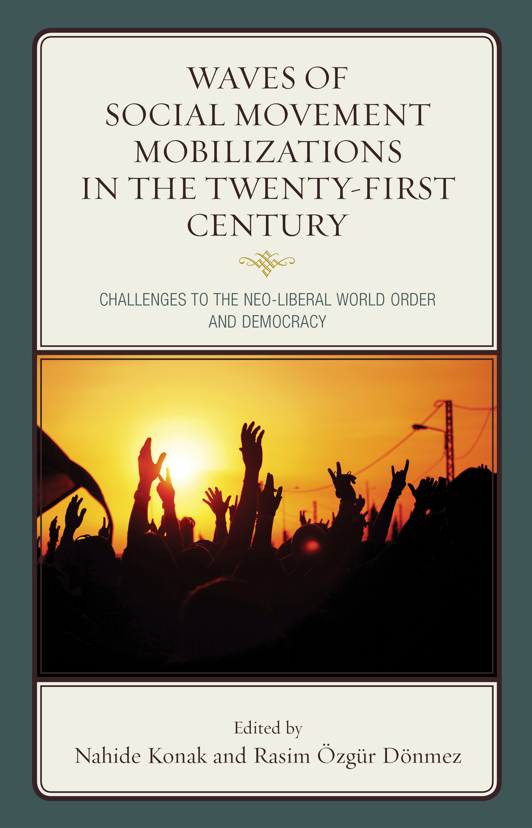 Waves of Social Movement Mobilizations in the Twenty-First Century: Challenges to the Neo-Liberal World Order and Democracy