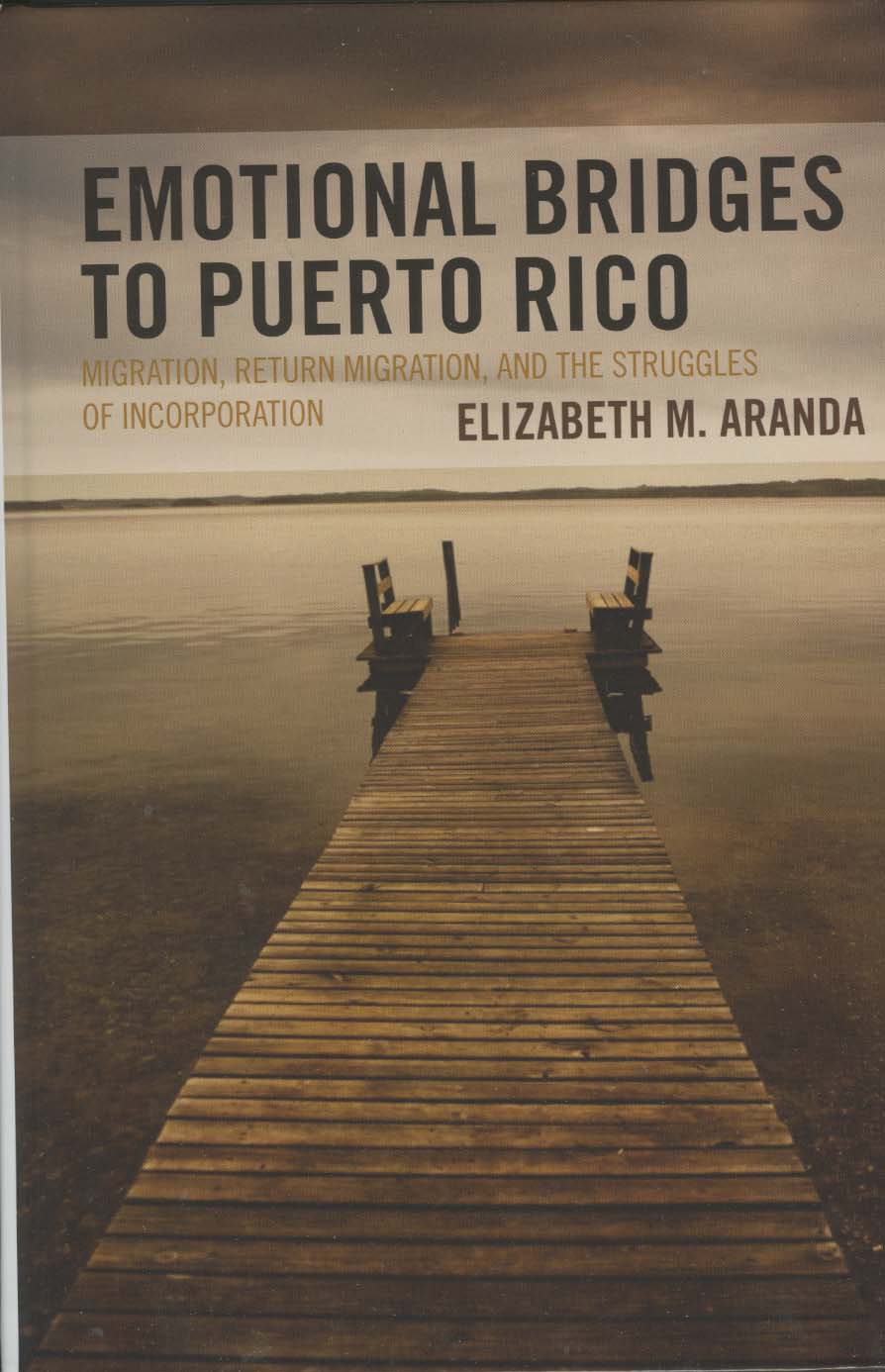 Emotional Bridges to Puerto Rico: Migration, Return Migration, and the Struggles of Incorporation