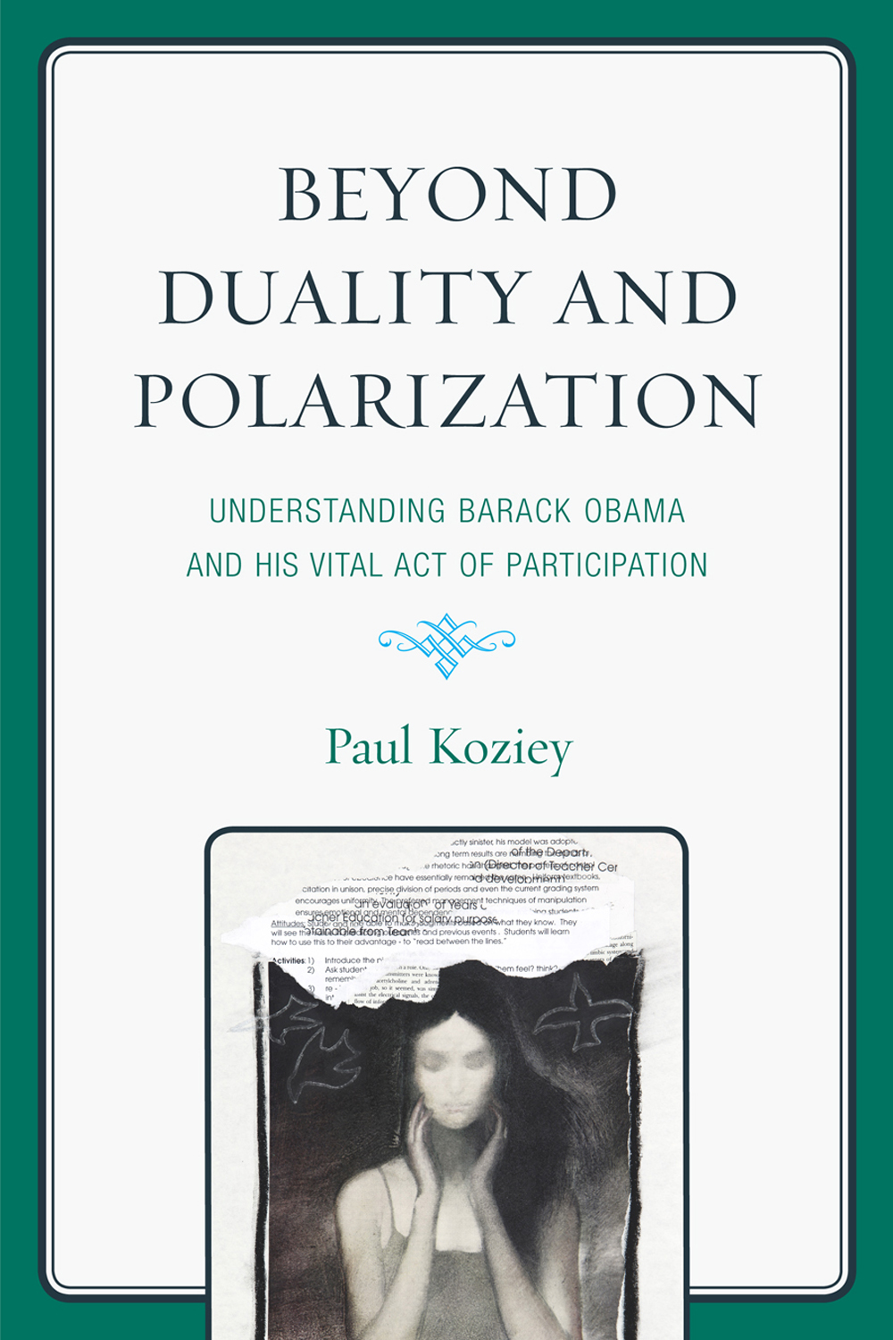 Beyond Duality and Polarization: Understanding Barack Obama and His Vital Act of Participation