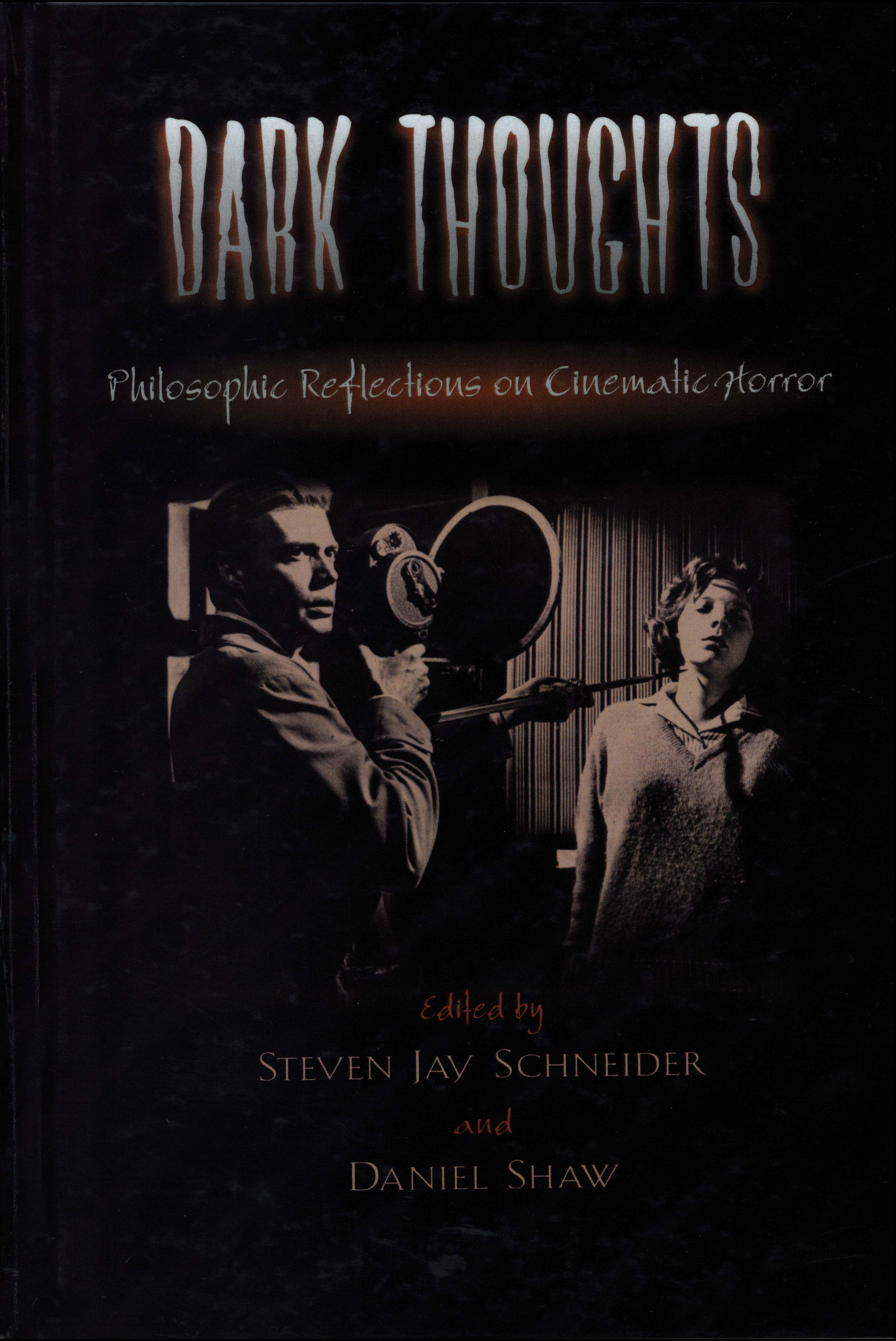 Dark Thoughts: Philosophic Reflections on Cinematic Horror