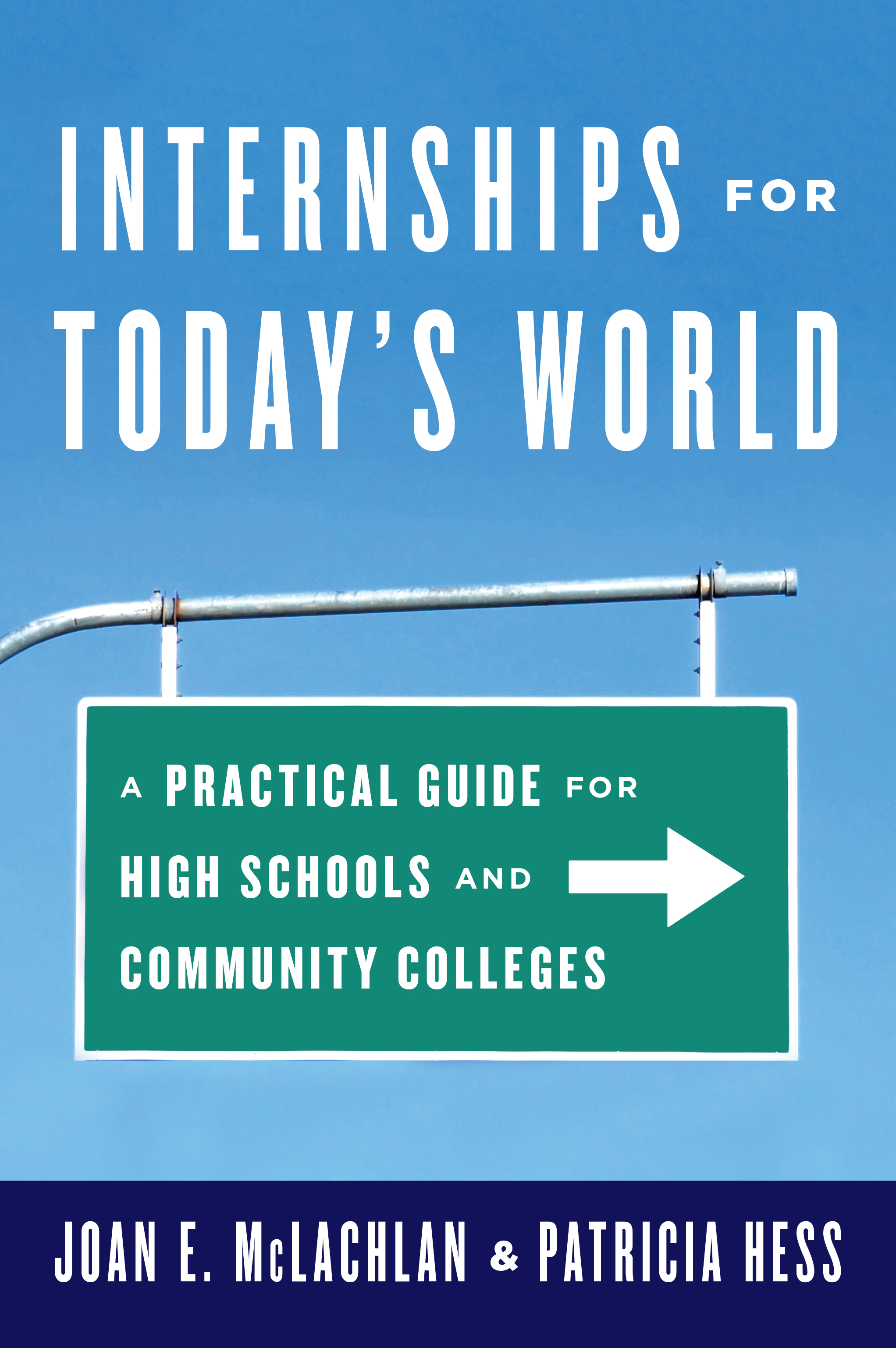 Internships for Today's World: A Practical Guide for High Schools and Community Colleges