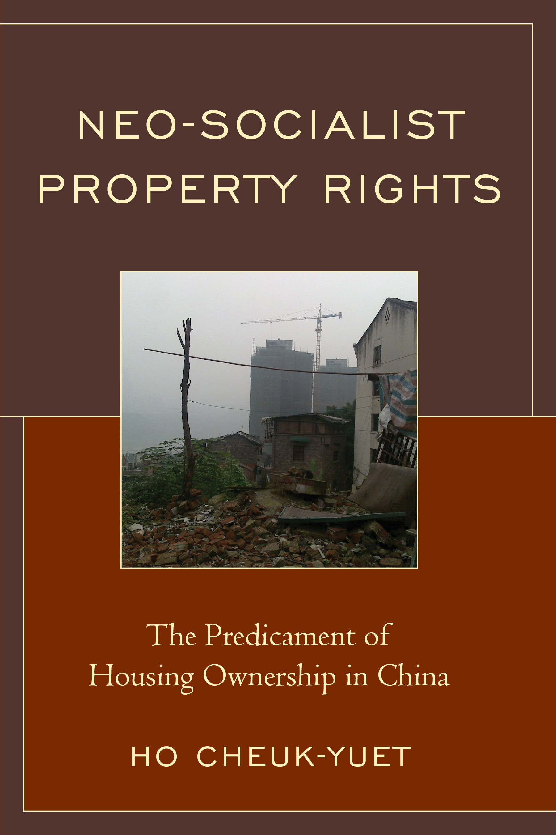 Neo-Socialist Property Rights: The Predicament of Housing Ownership in China