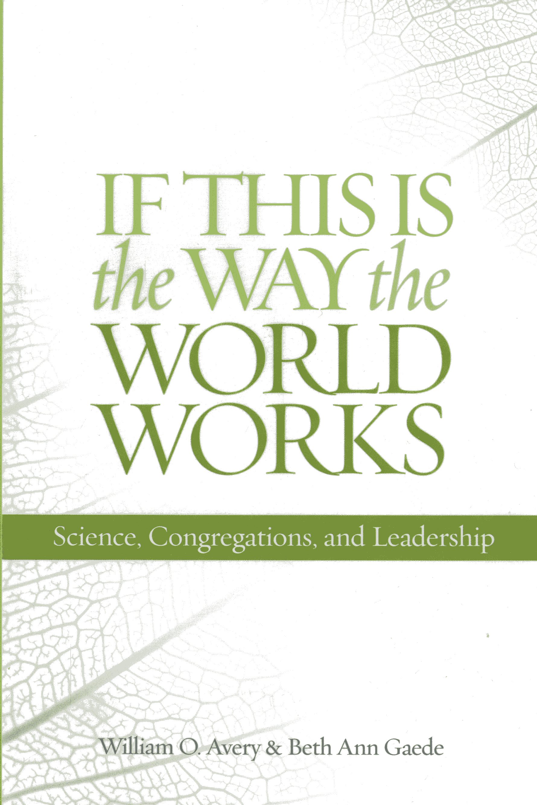 If This Is the Way the World Works: Science, Congregations, and Leadership