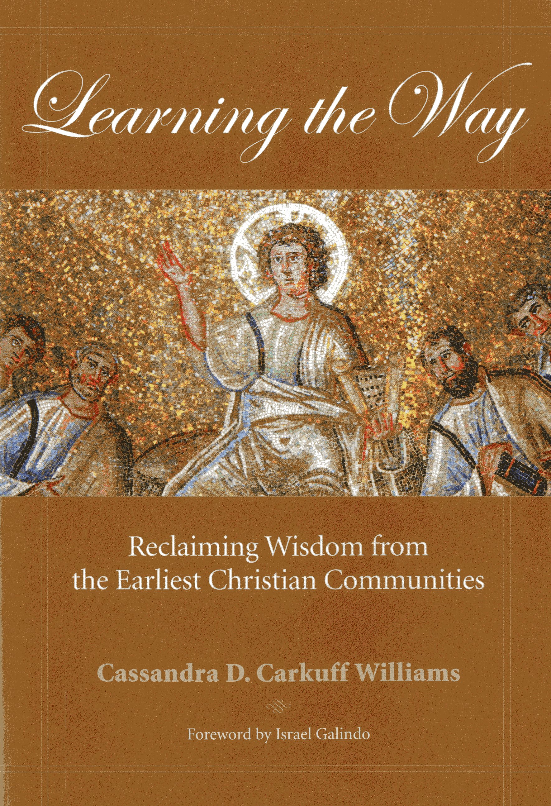 Learning the Way: Reclaiming Wisdom from the Earliest Christian Communities