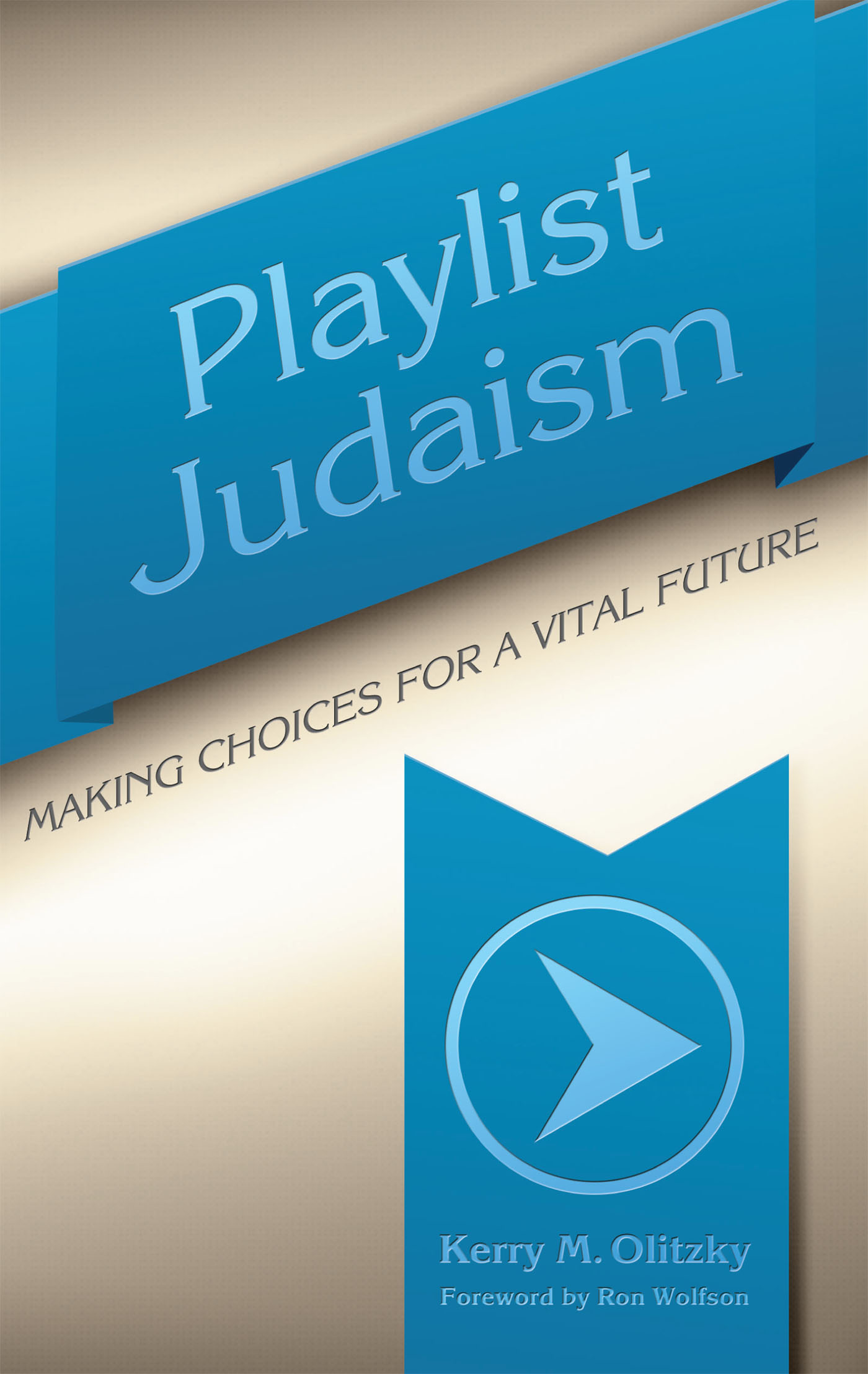 Playlist Judaism: Making Choices for a Vital Future