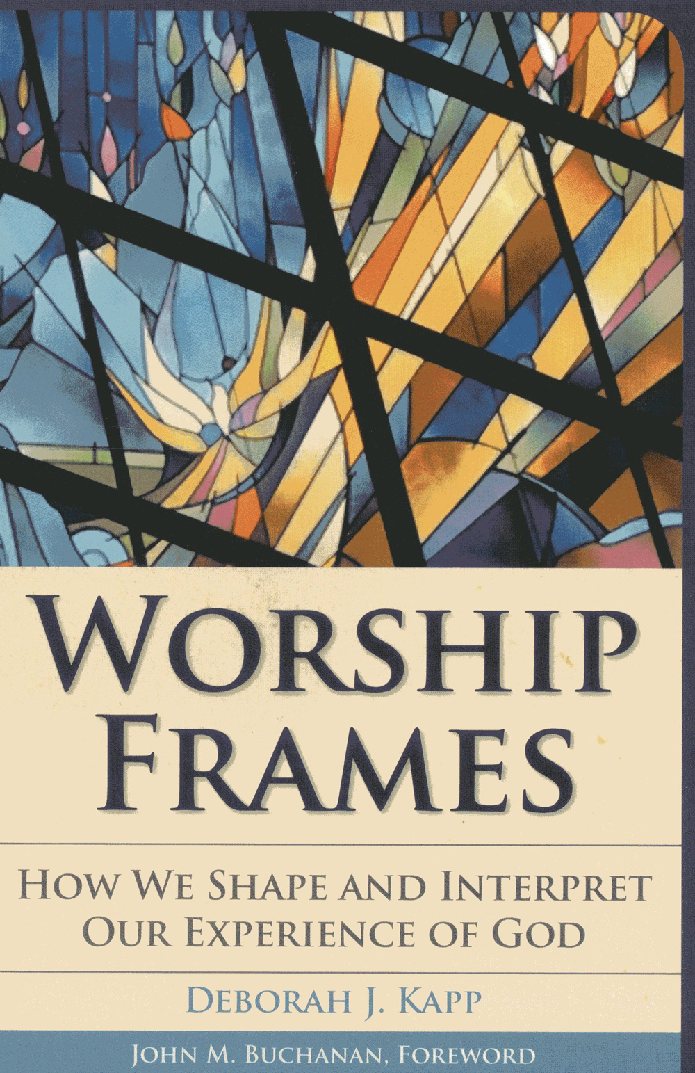 Worship Frames: How We Shape and Interpret Our Experience of God
