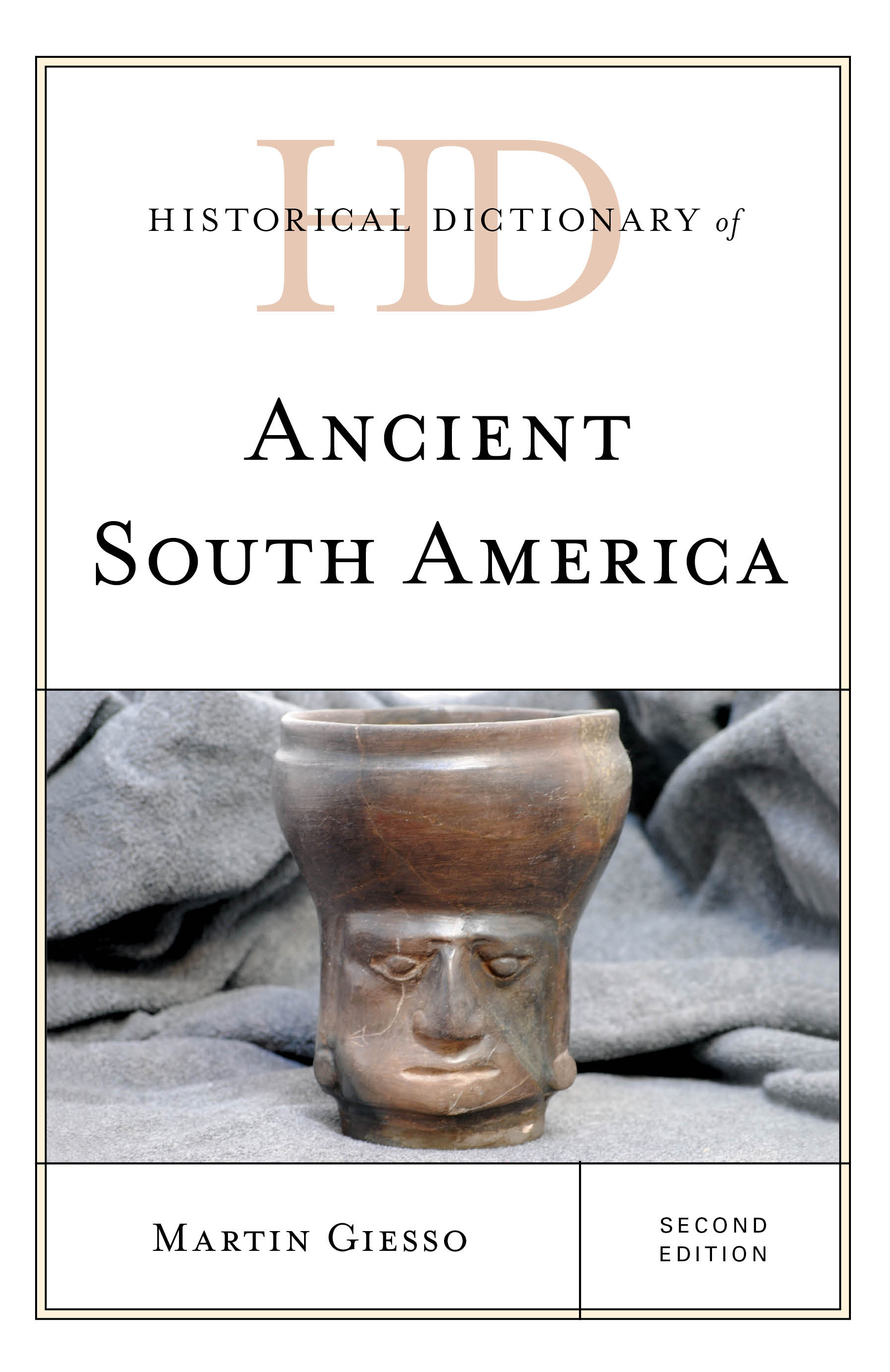 Historical Dictionary of Ancient South America