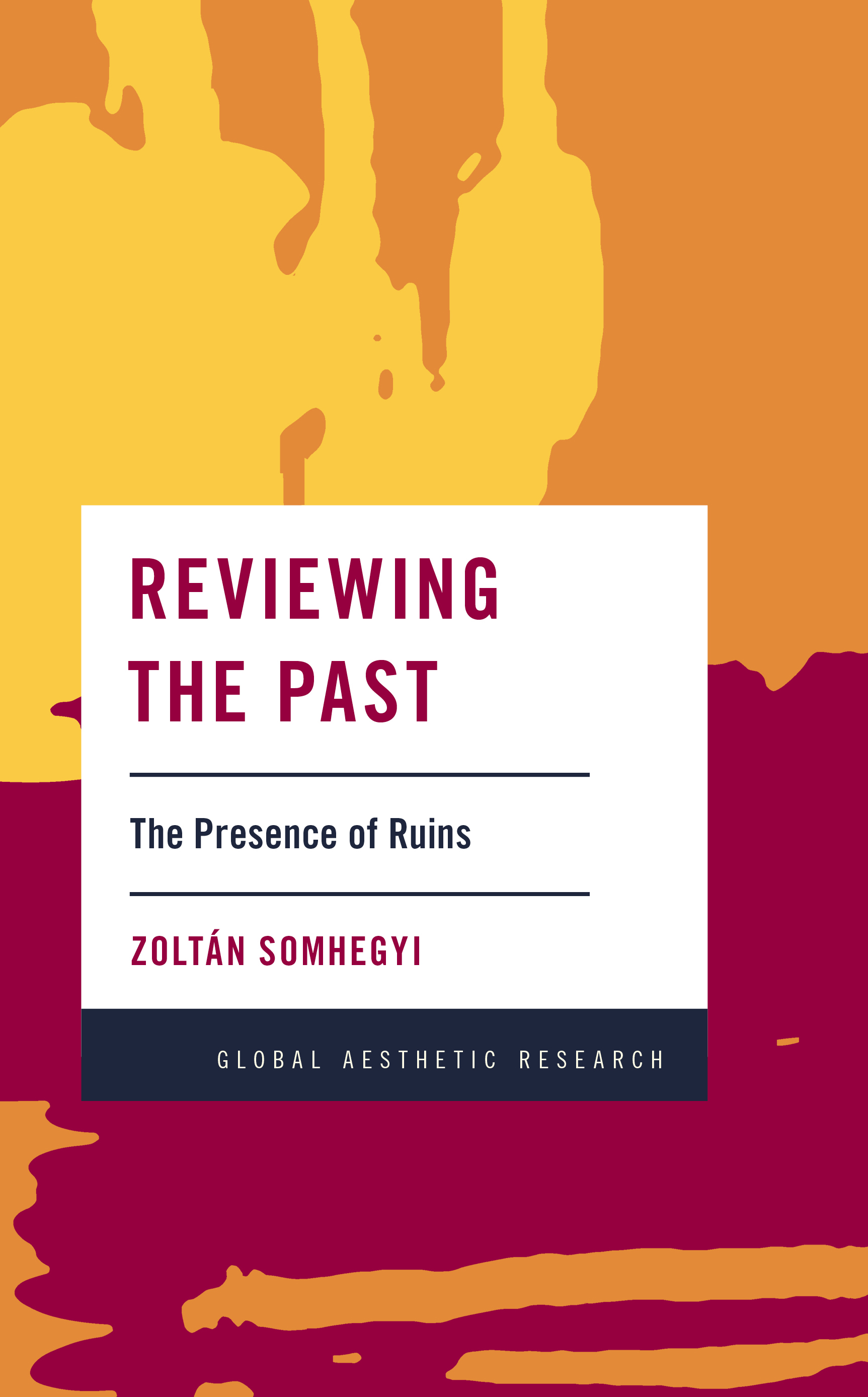 Reviewing the Past: The Presence of Ruins