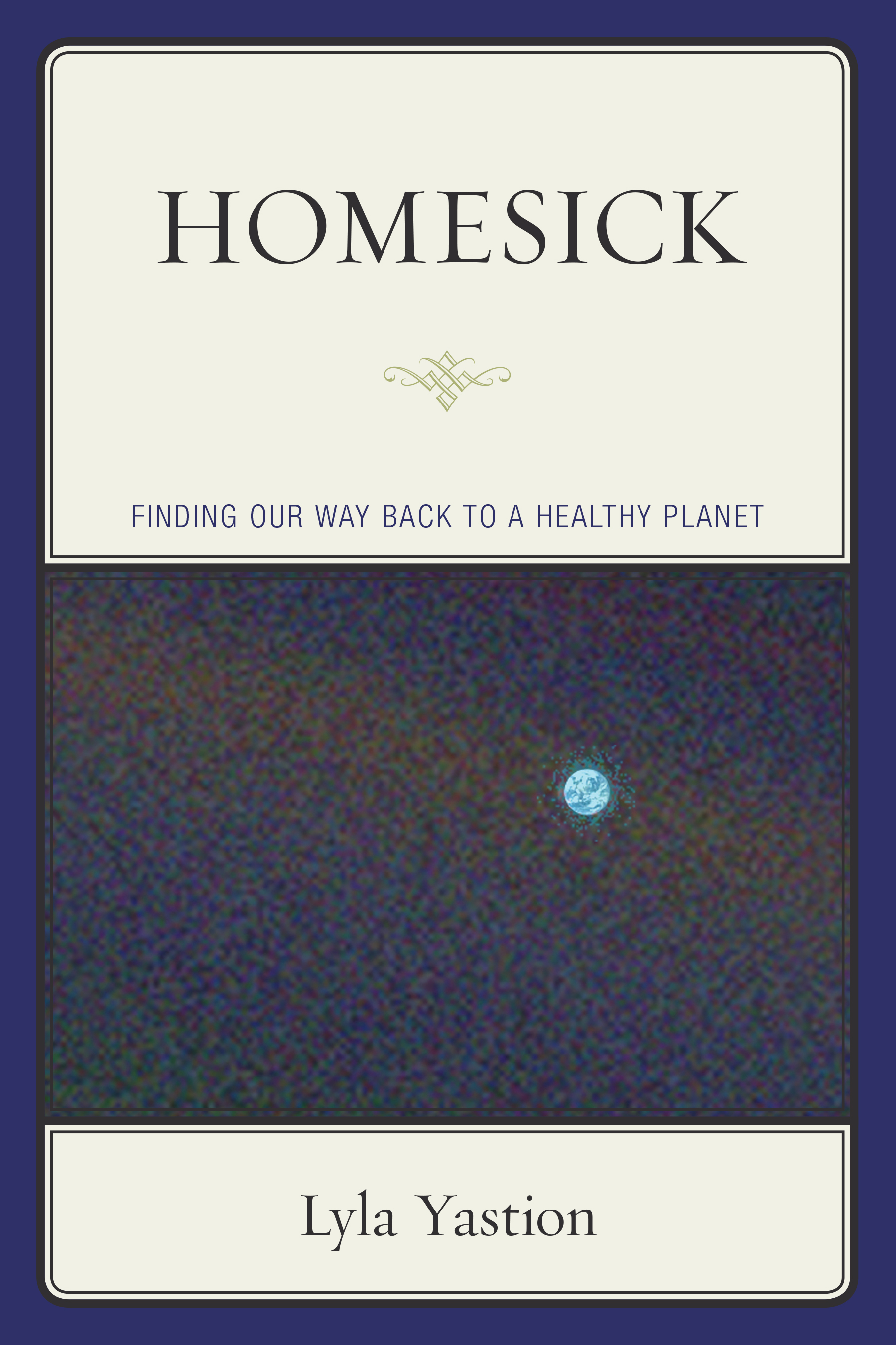 Homesick: Finding Our Way Back to a Healthy Planet