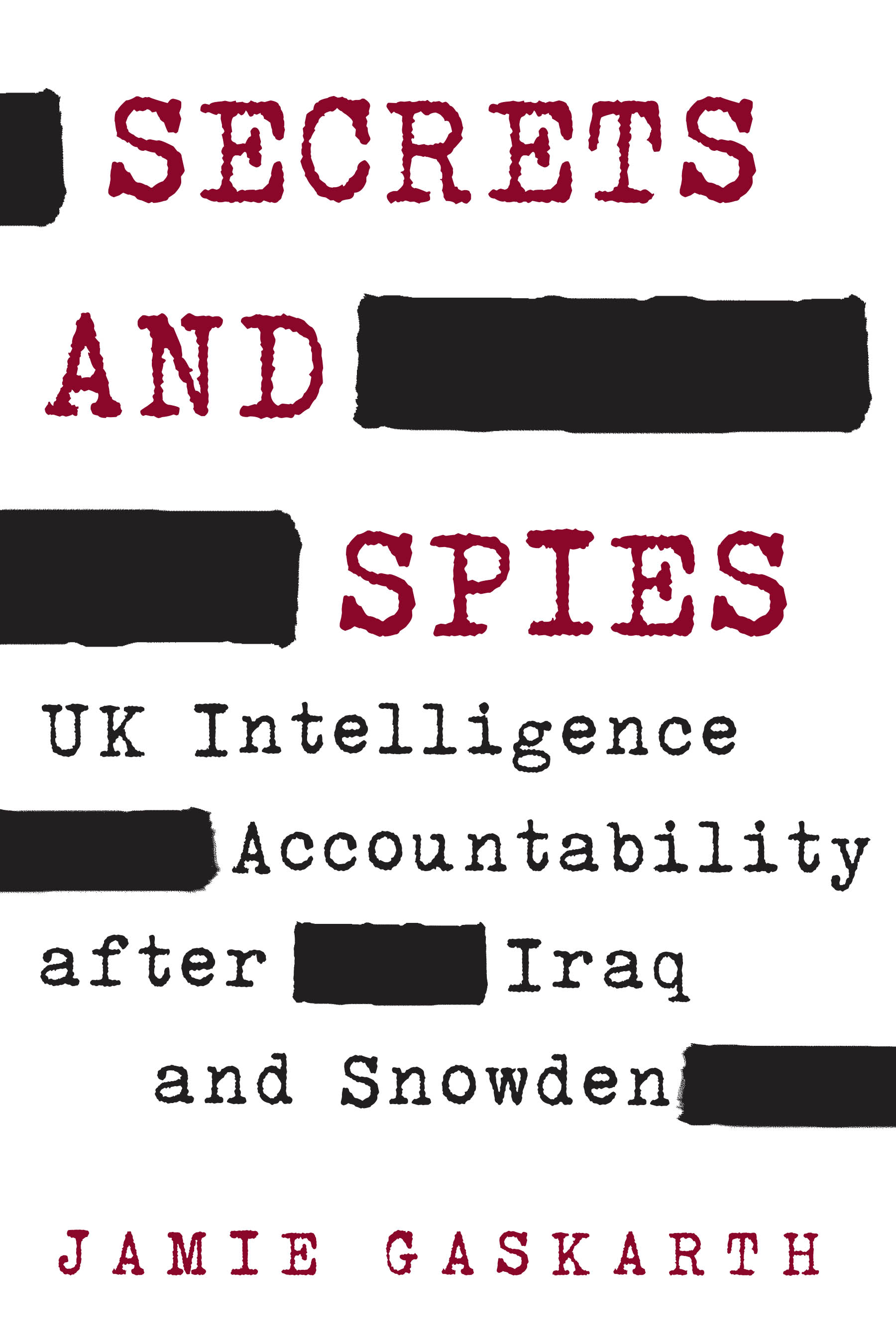 Secrets and Spies: UK Intelligence Accountability after Iraq and Snowden