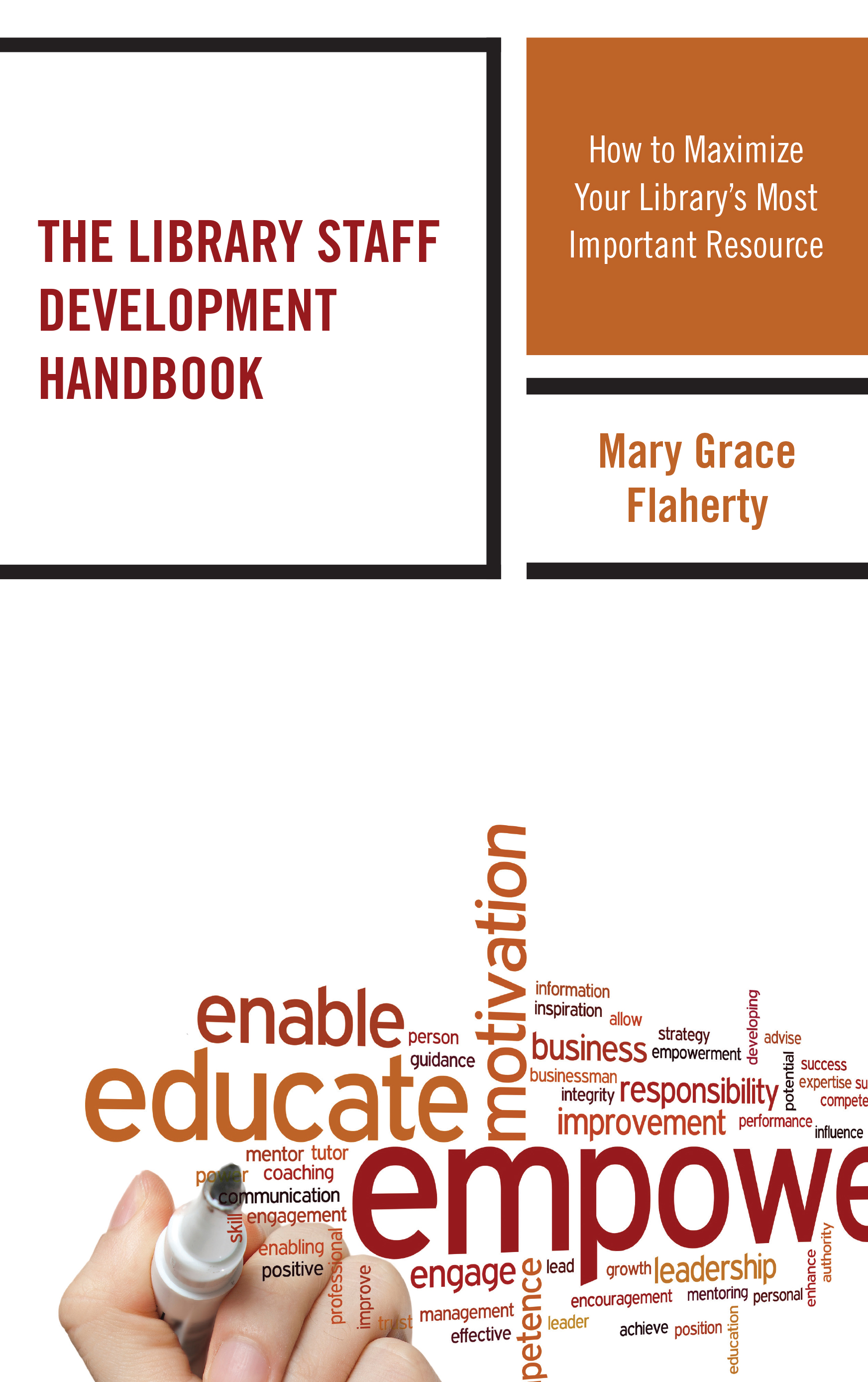 The Library Staff Development Handbook: How to Maximize Your Library’s Most Important Resource