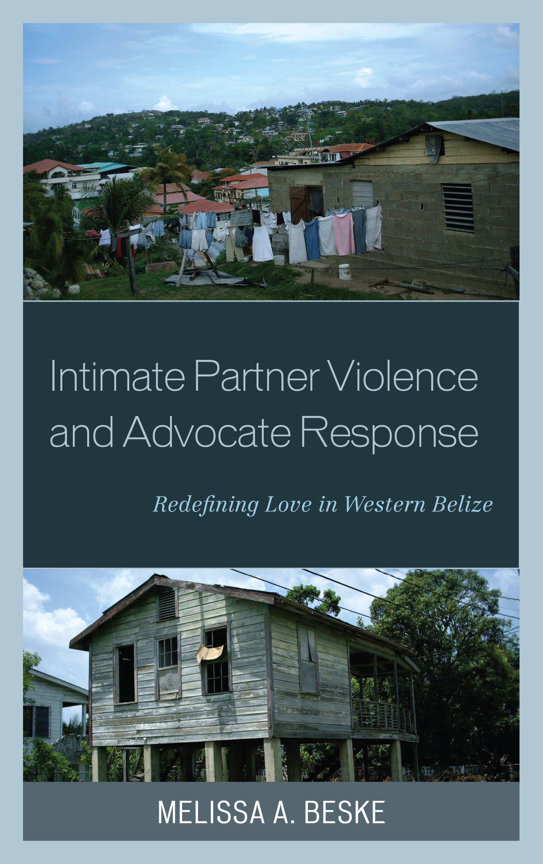 Intimate Partner Violence and Advocate Response: Redefining Love in Western Belize