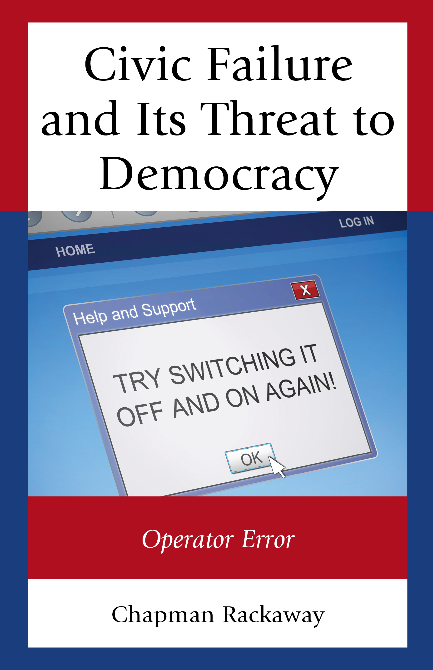 Civic Failure and Its Threat to Democracy: Operator Error