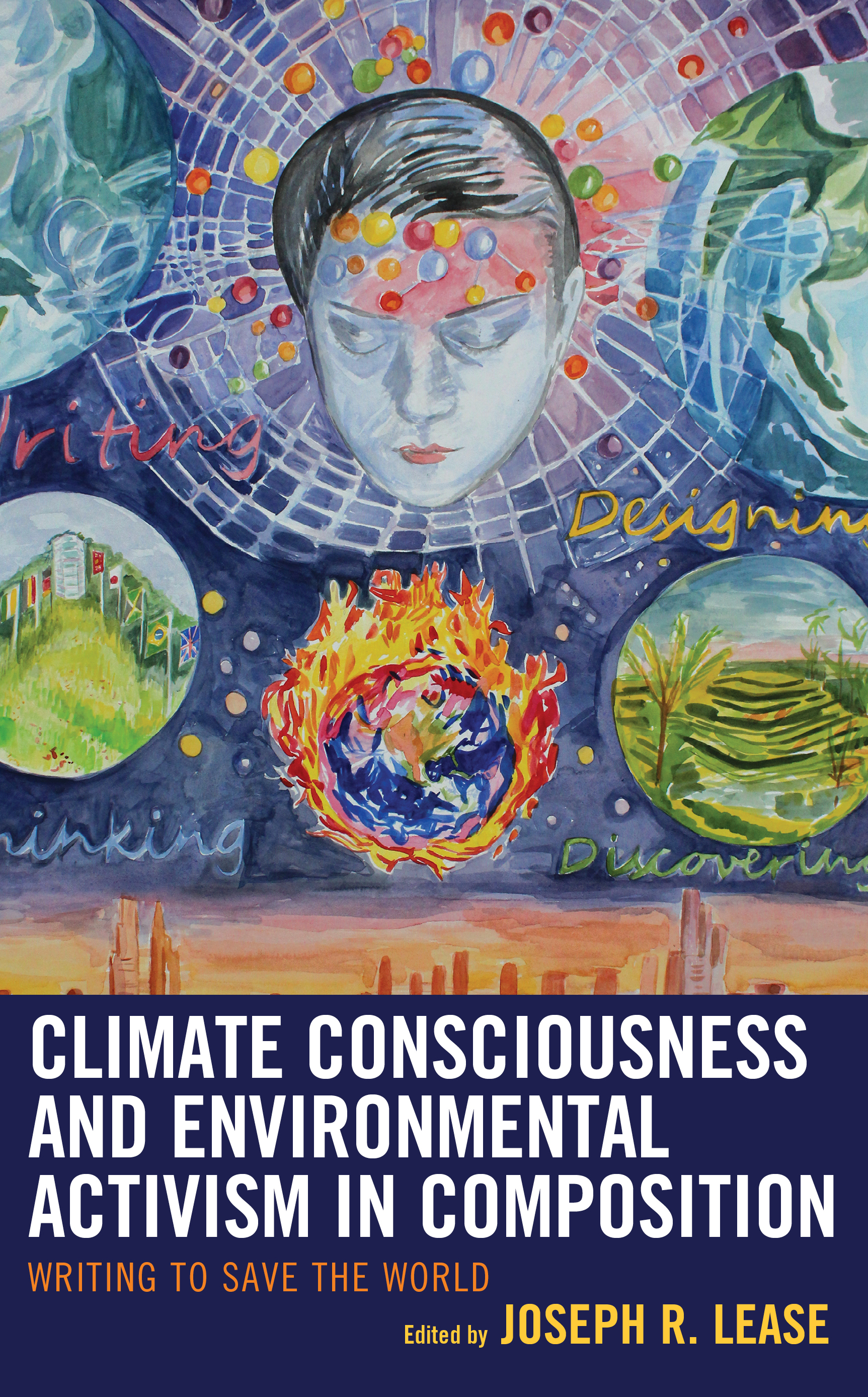 Climate Consciousness and Environmental Activism in Composition: Writing to Save the World