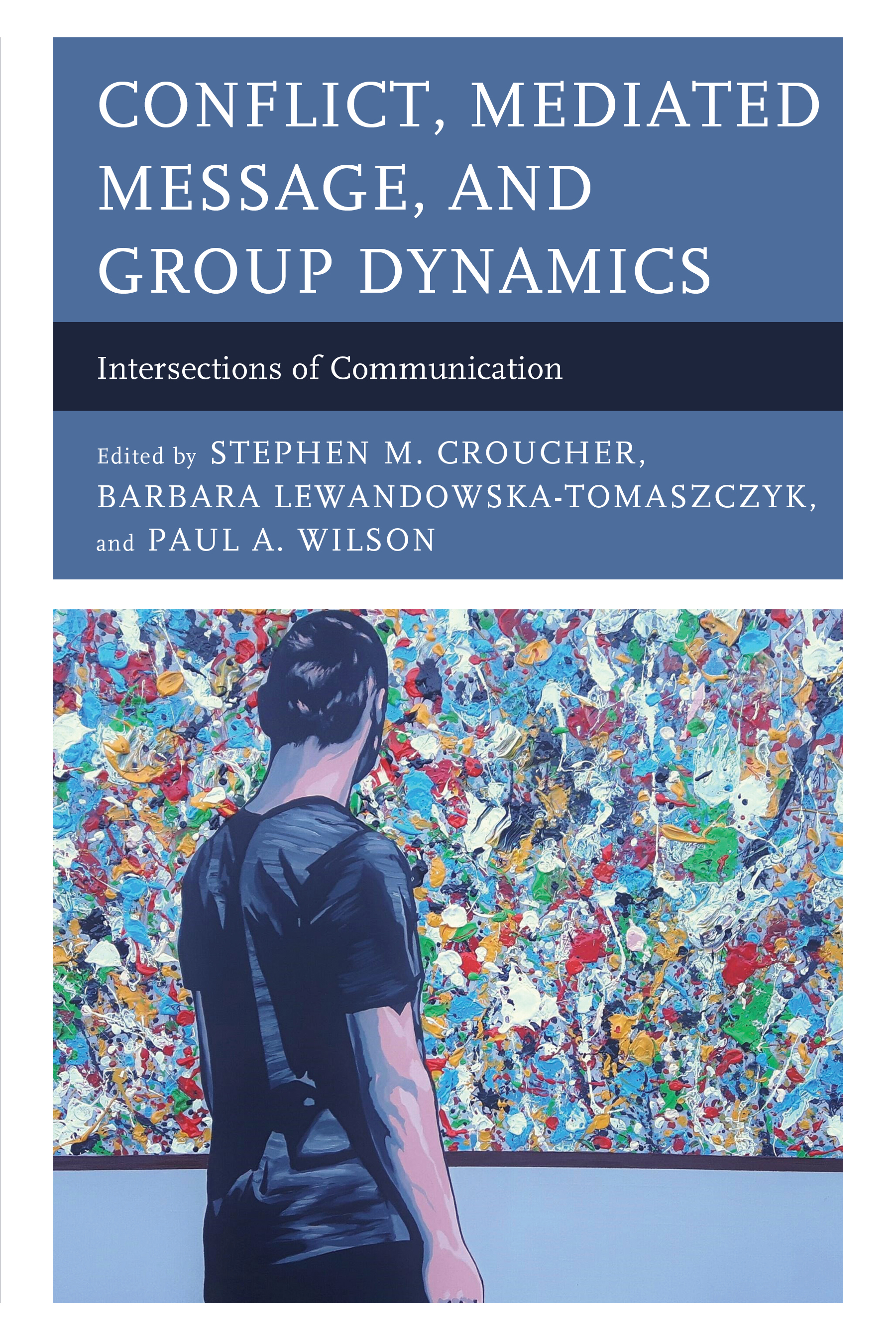Conflict, Mediated Message, and Group Dynamics: Intersections of Communication
