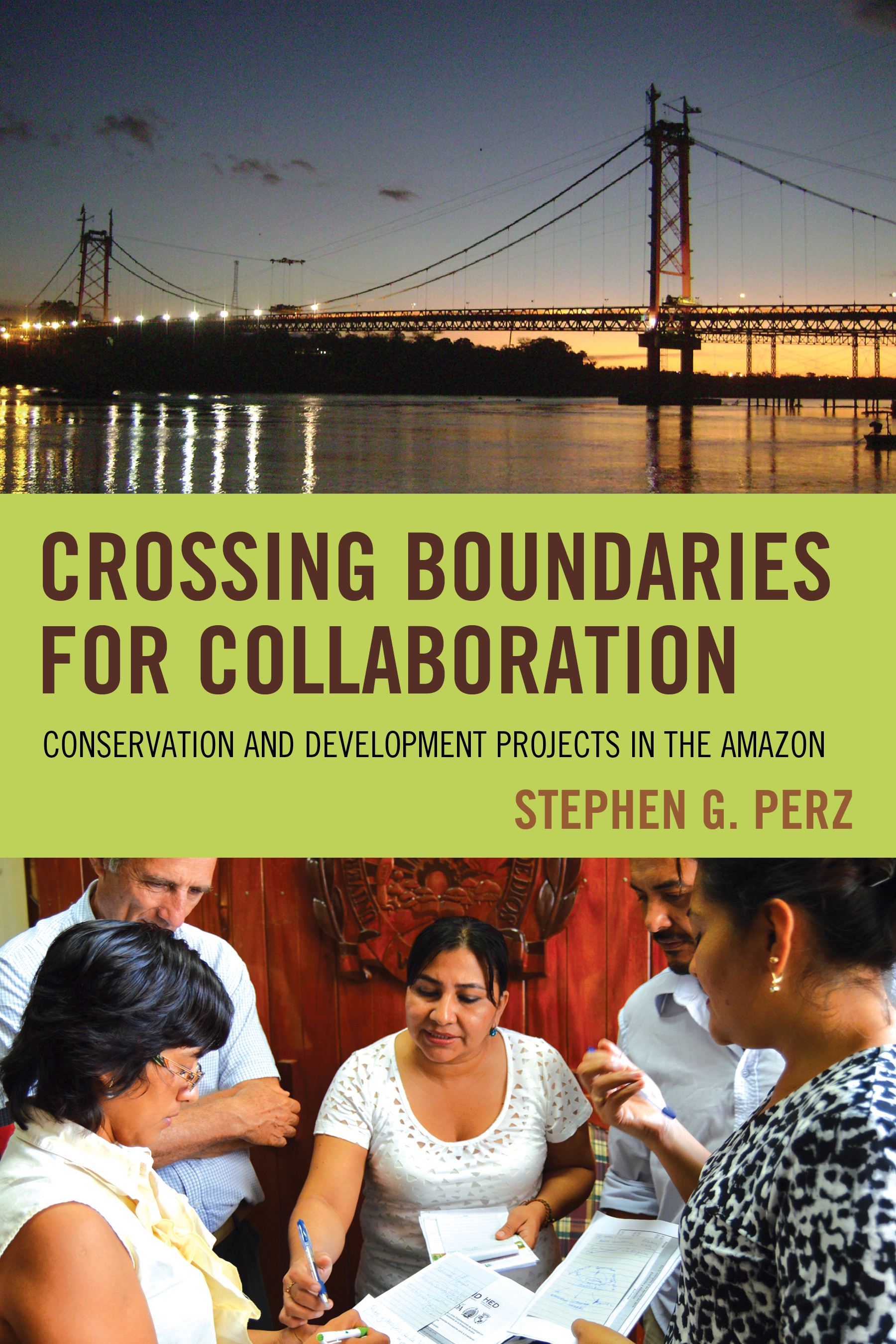 Crossing Boundaries for Collaboration: Conservation and Development Projects in the Amazon