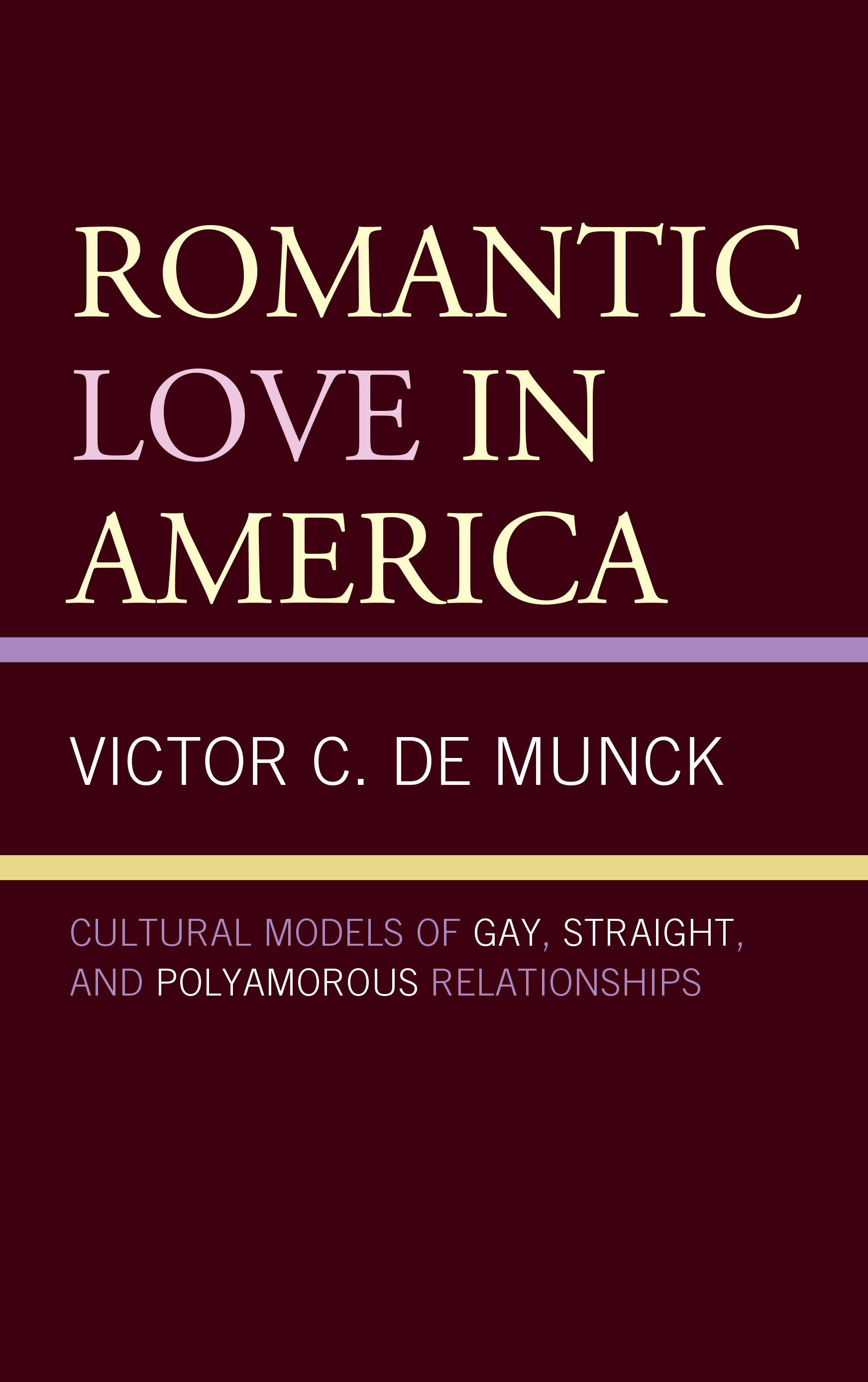 Romantic Love in America: Cultural Models of Gay, Straight, and Polyamorous Relationships